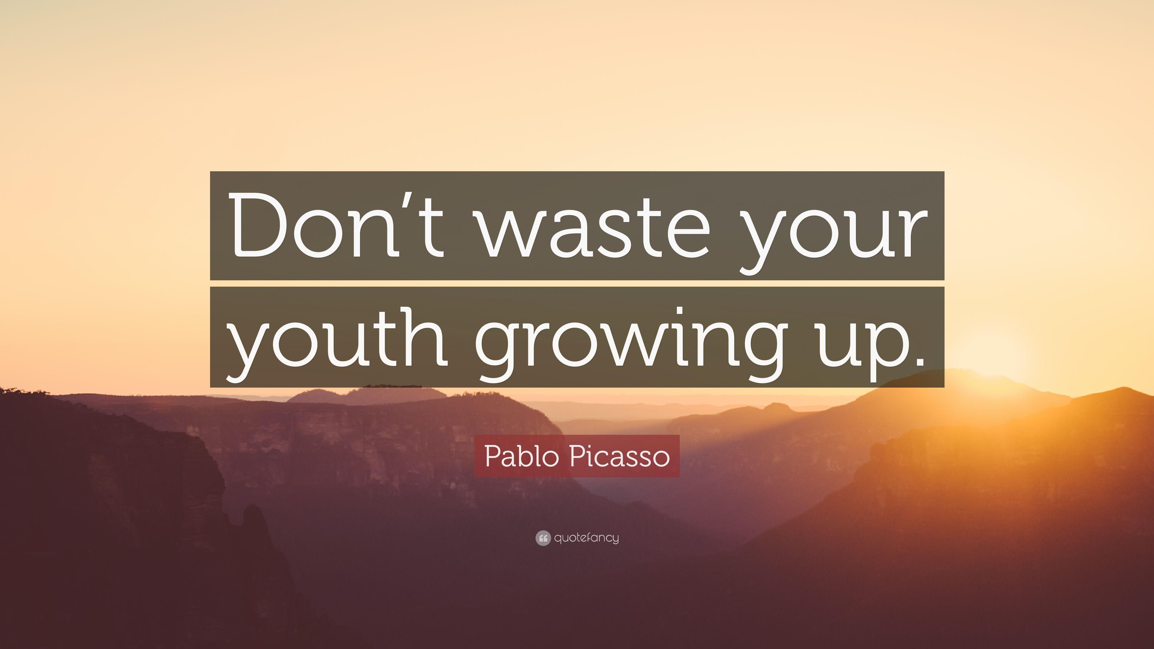 3840x2160 Pablo Picasso Quote: “Don't waste your youth growing up.” 12