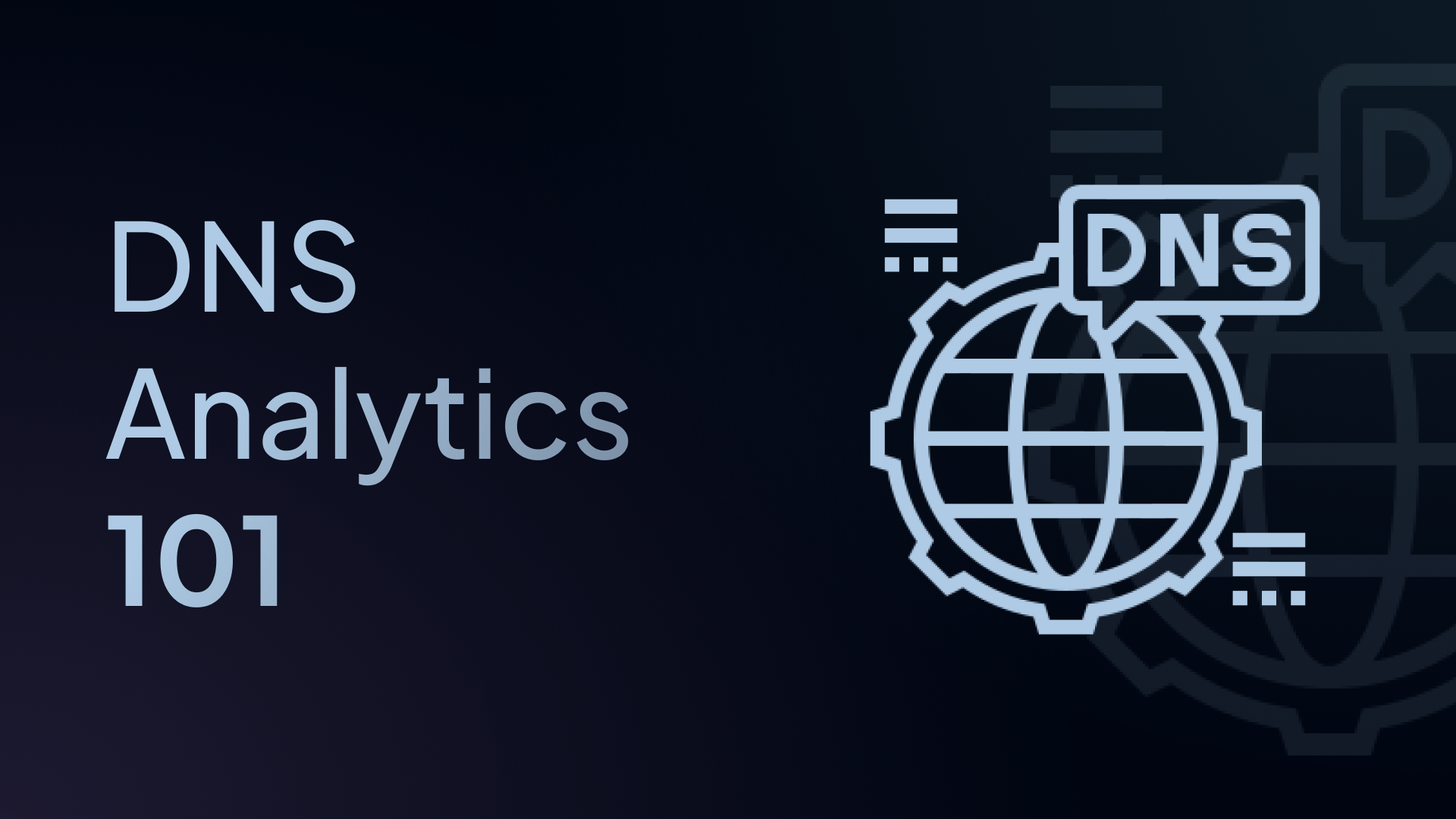 1920x1080 DNS Analytics 101: How To Improve Network Visibility And Security With Real Time Insights