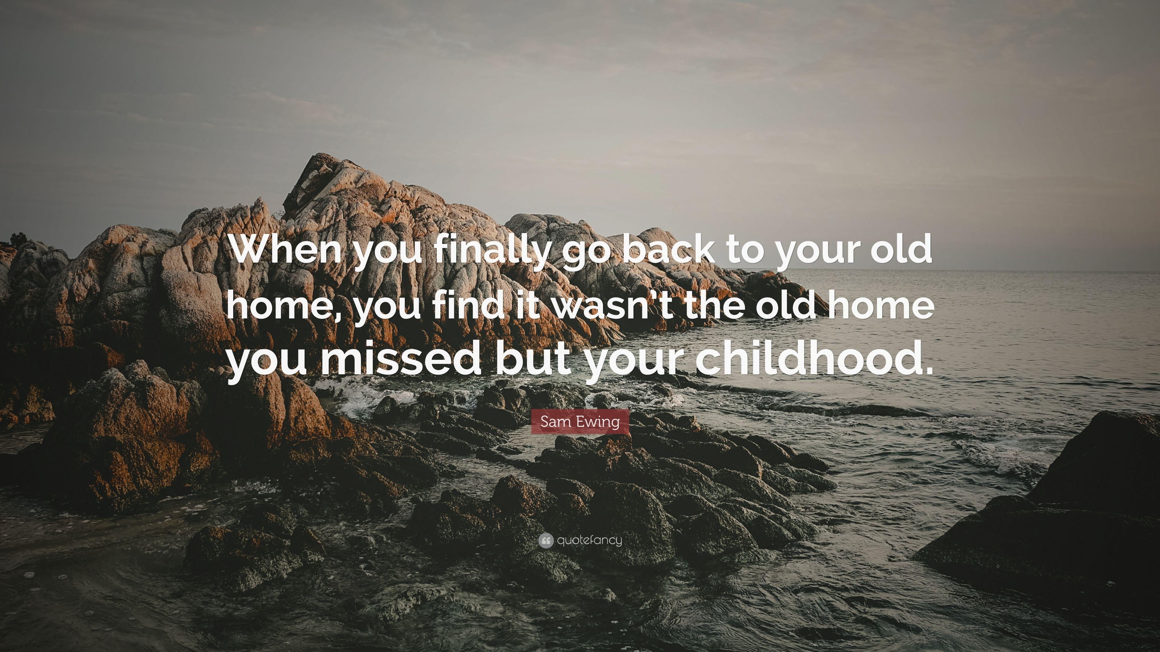 3840x2160 Sam Ewing Quote: “When you finally go back to your old home, you