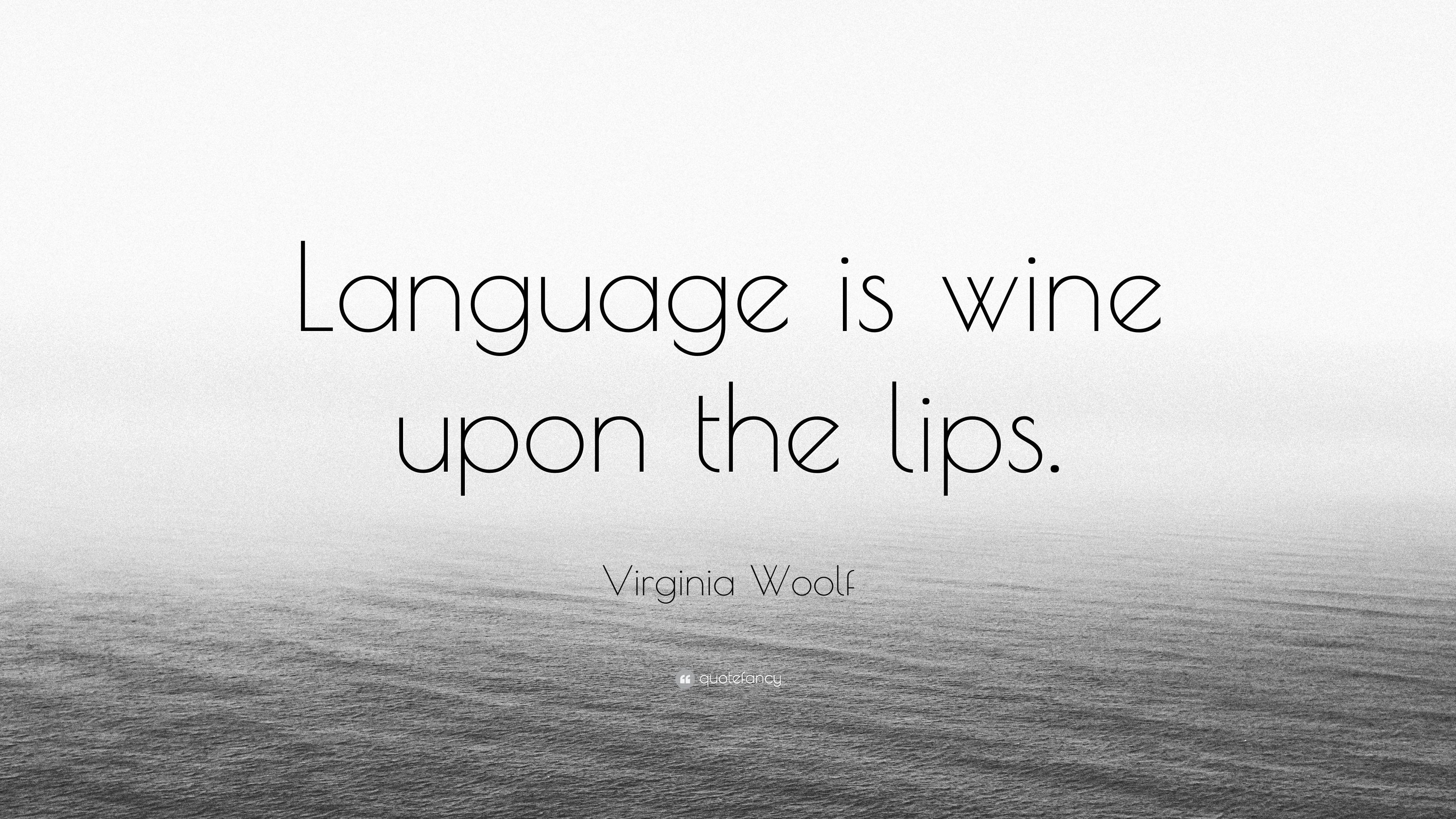 3840x2160 Virginia Woolf Quote: “Language is wine upon the lips.” 9