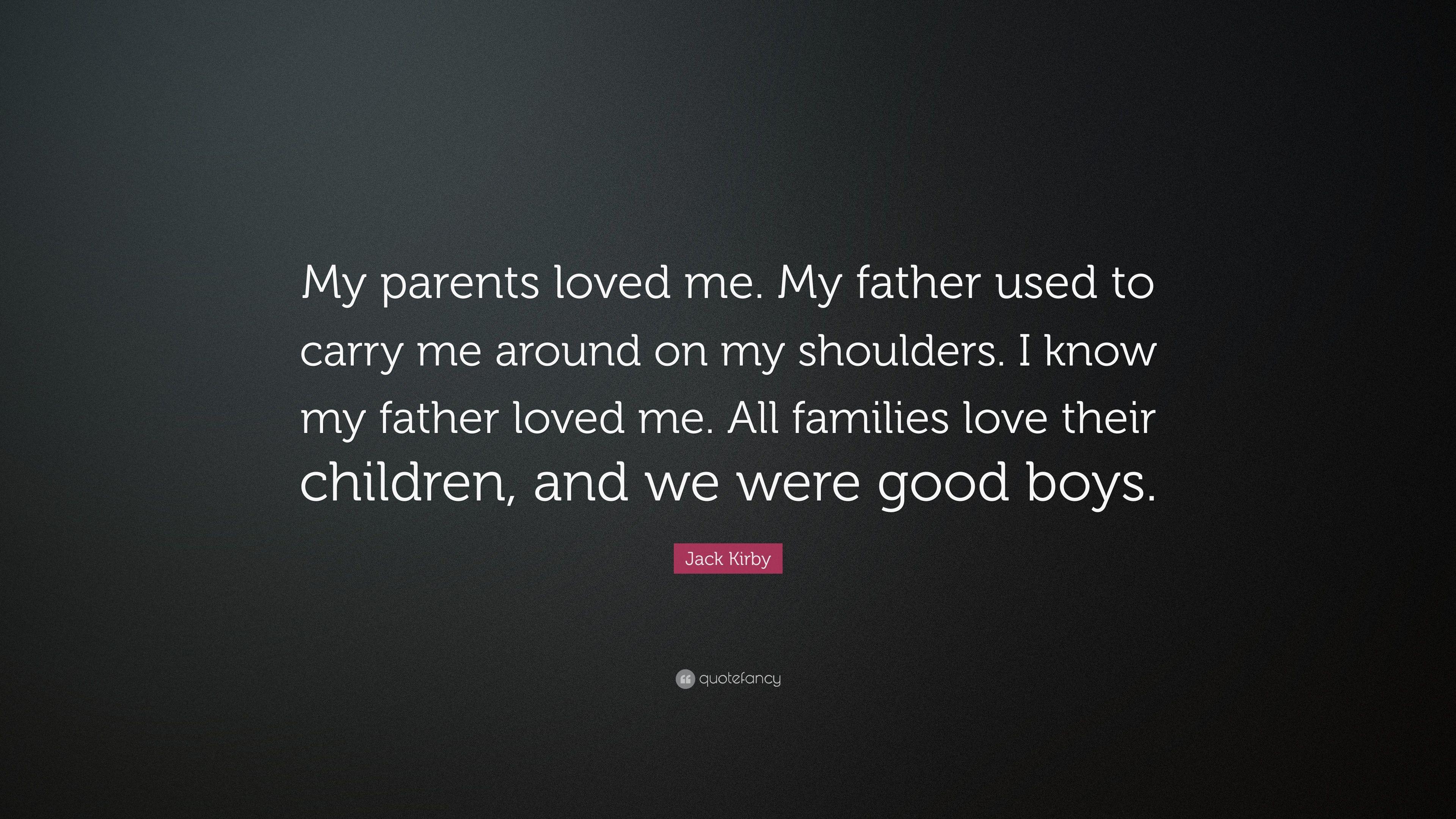 3840x2160 Jack Kirby Quote: “My parents loved me. My father used to carry me