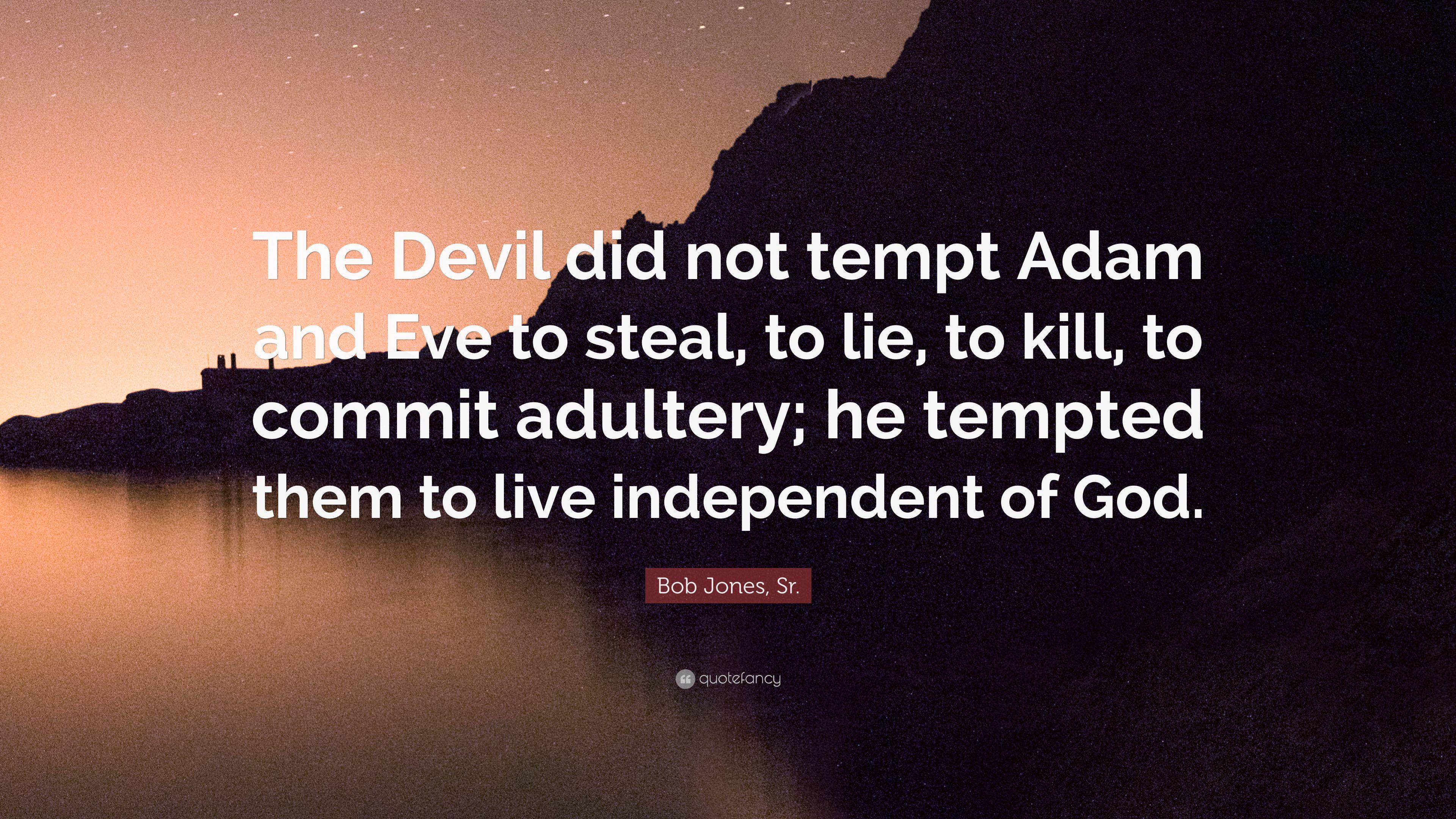 3840x2160 Bob Jones, Sr. Quote: “The Devil did not tempt Adam and Eve to