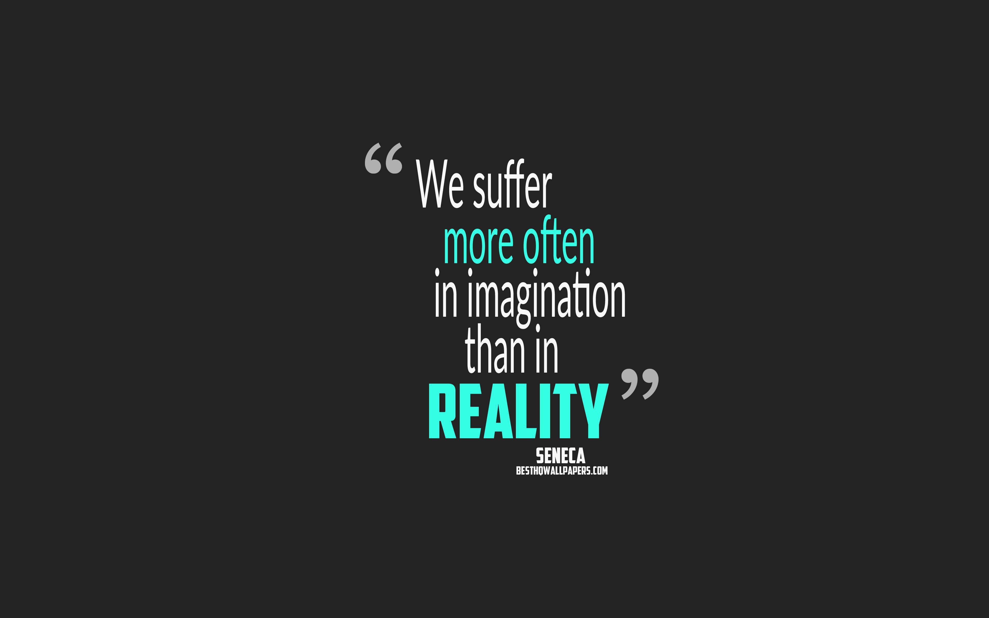 3840x2400 Download wallpaper We suffer more often in imagination than