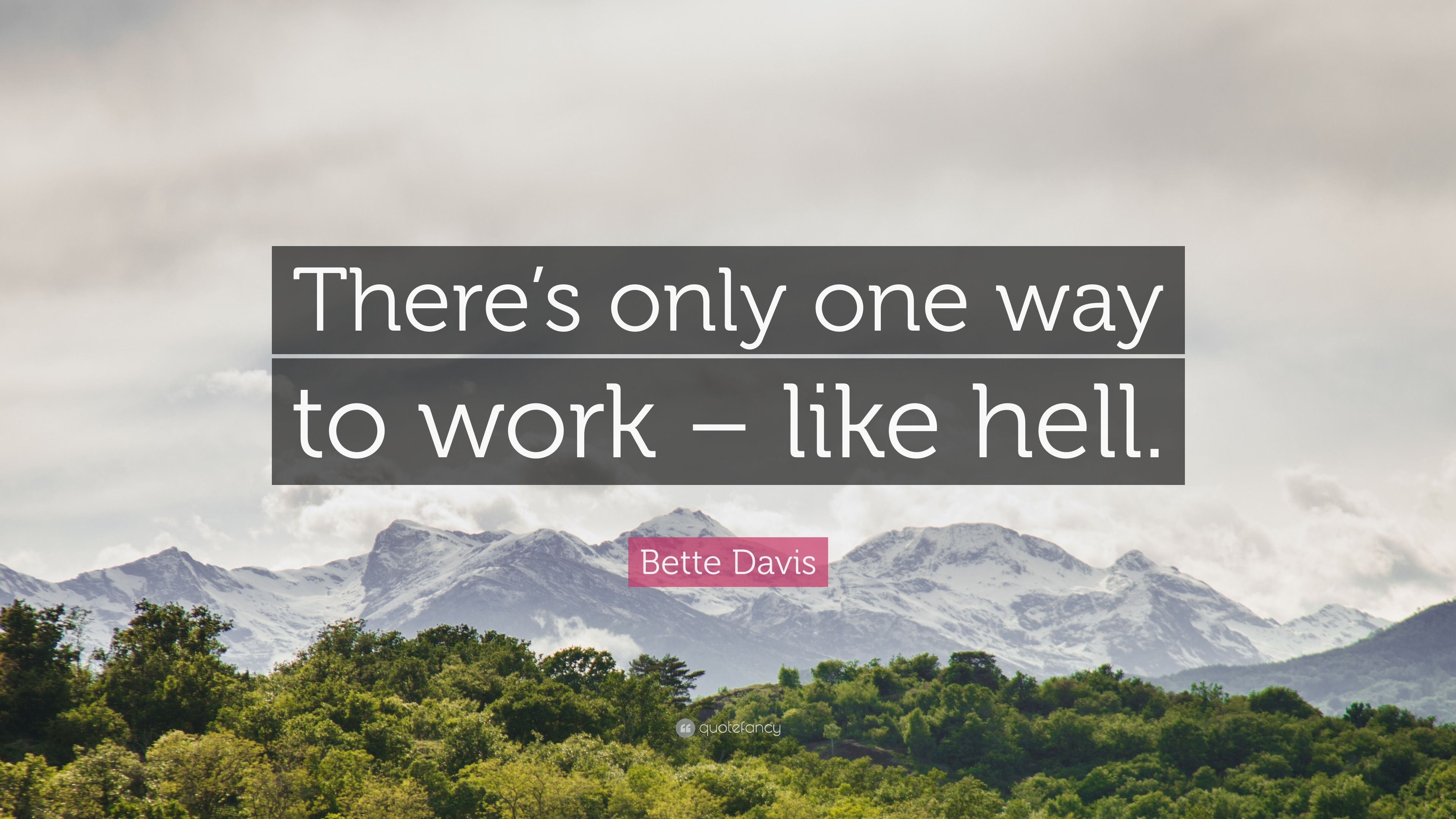 3840x2160 Bette Davis Quote: “There's only one way to work