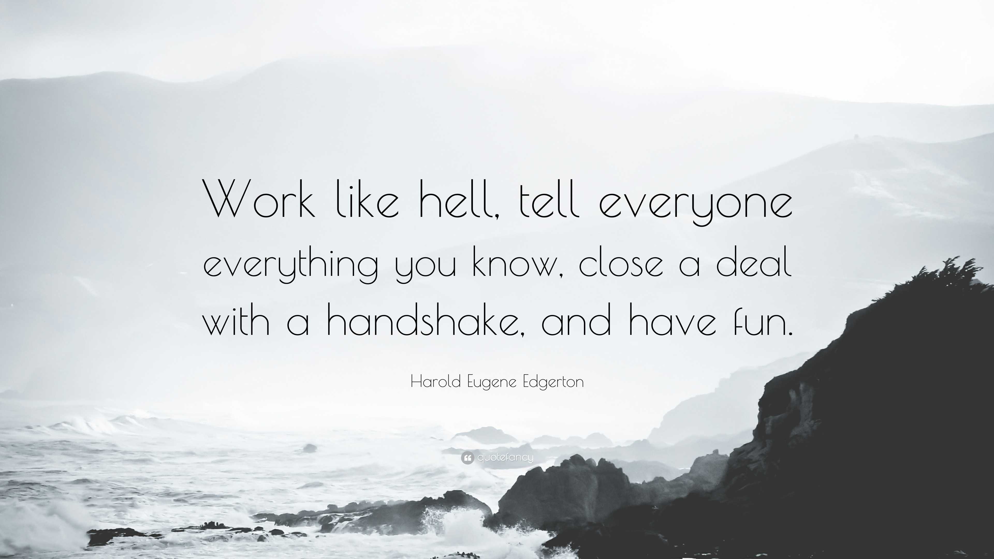3840x2160 Harold Eugene Edgerton Quote: “Work like hell, tell everyone everything you know, close a deal with
