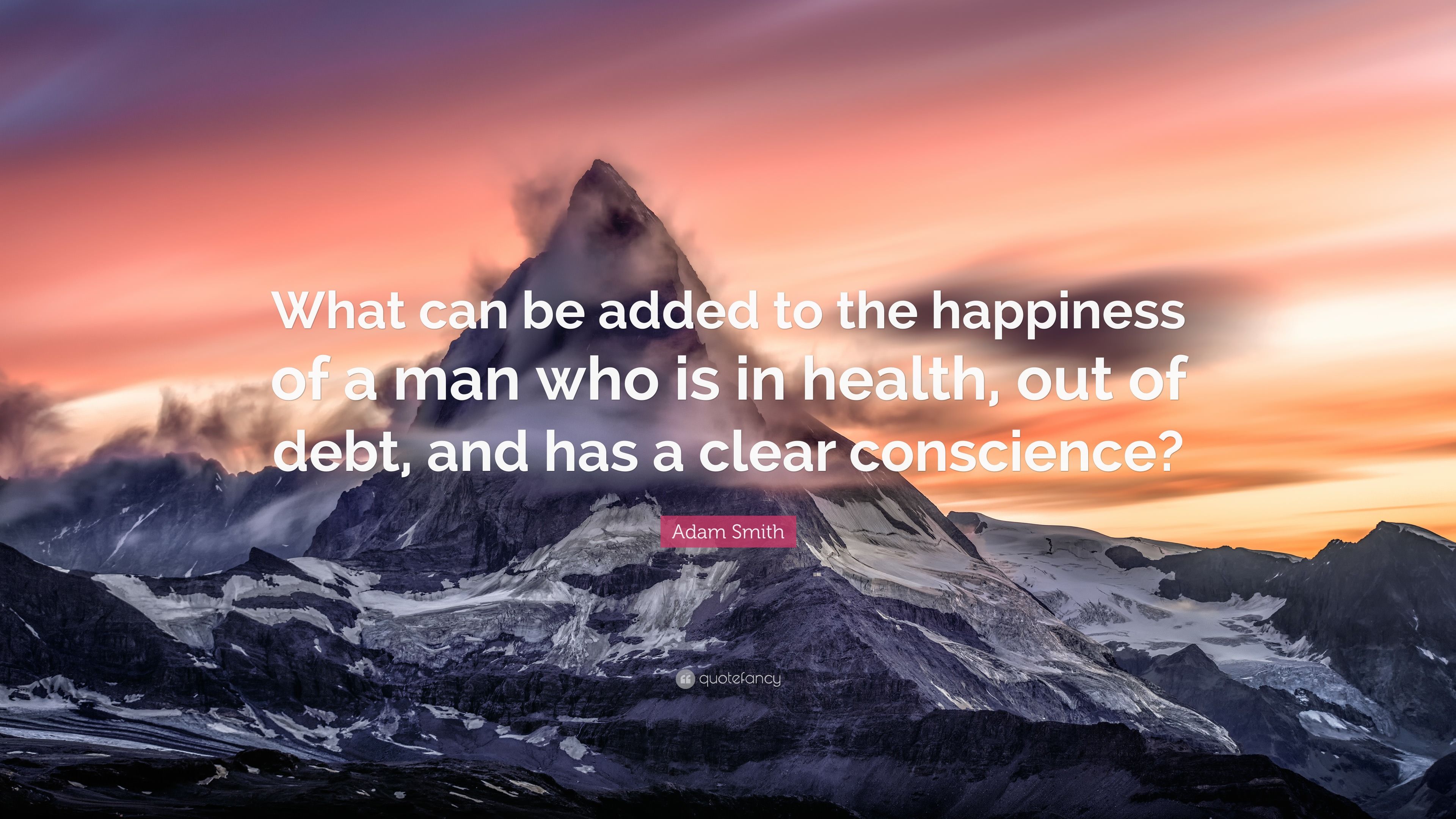 3840x2160 Adam Smith Quote: “What can be added to the happiness of a man who is in