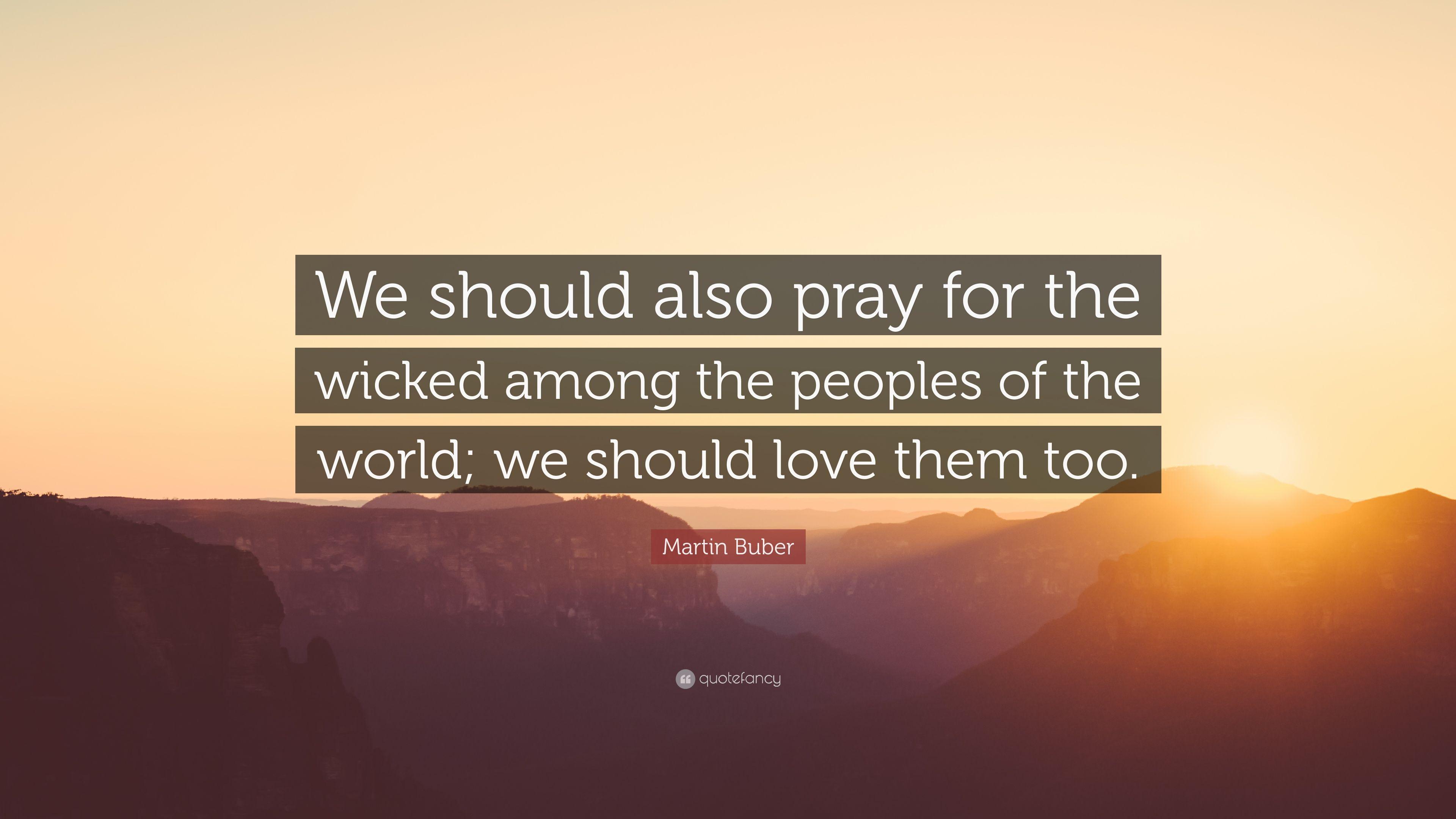 3840x2160 Martin Buber Quote: “We should also pray for the wicked among