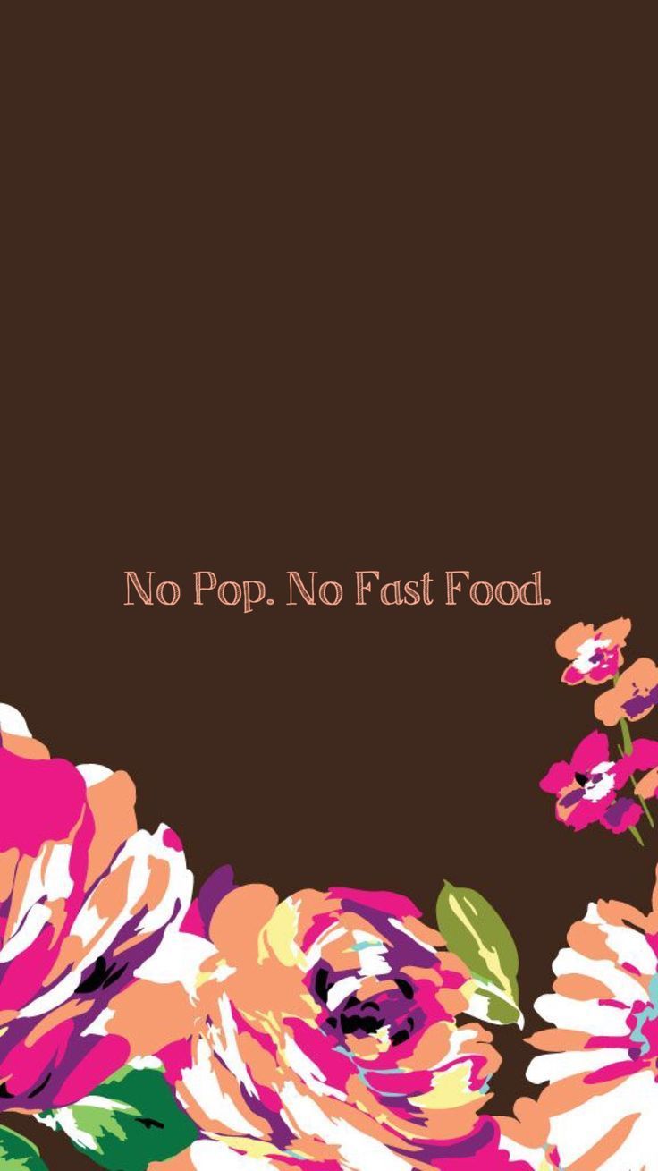 736x1309 Healthy Eating Reminder Phone Wallpaper. Diet motivation ideas, Floral background quote, Healthy lifestyle inspiration