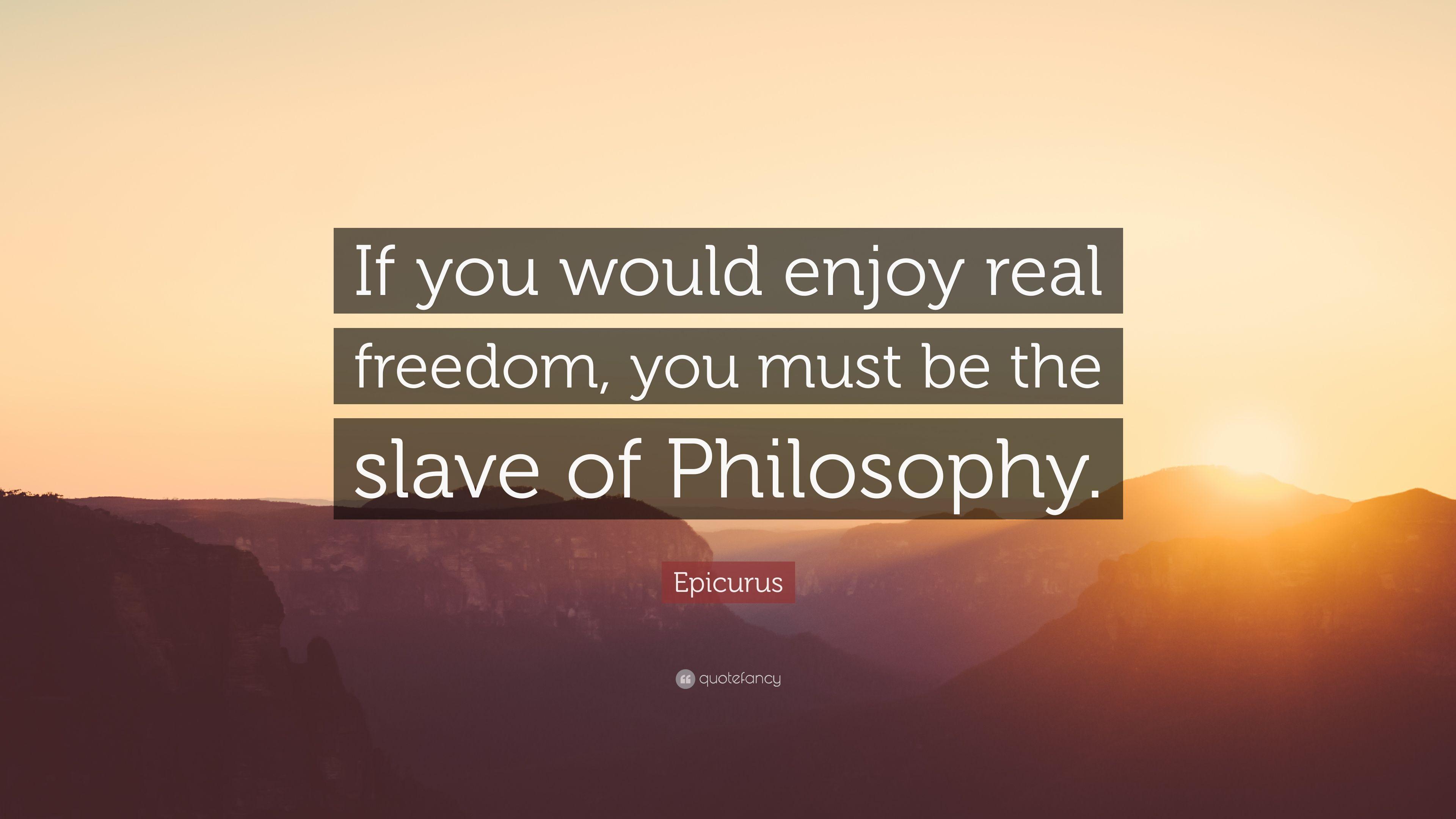 3840x2160 Epicurus Quote: “If you would enjoy real freedom, you must be