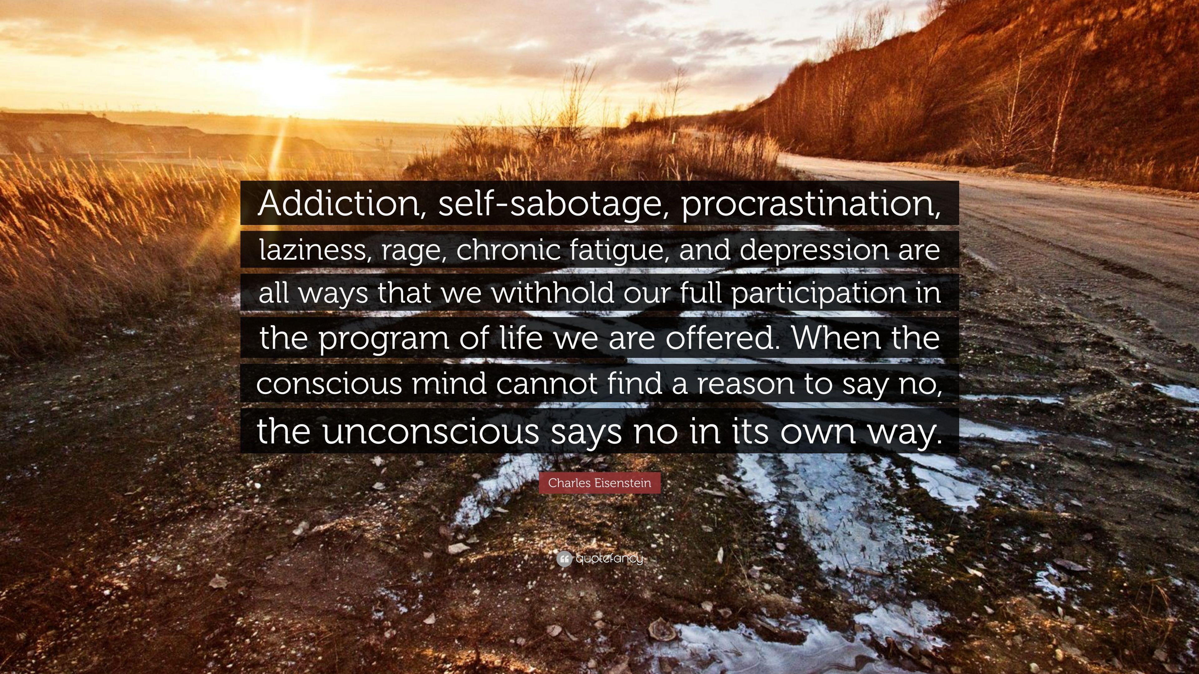 3840x2160 Charles Eisenstein Quote: “Addiction, Self Sabotage