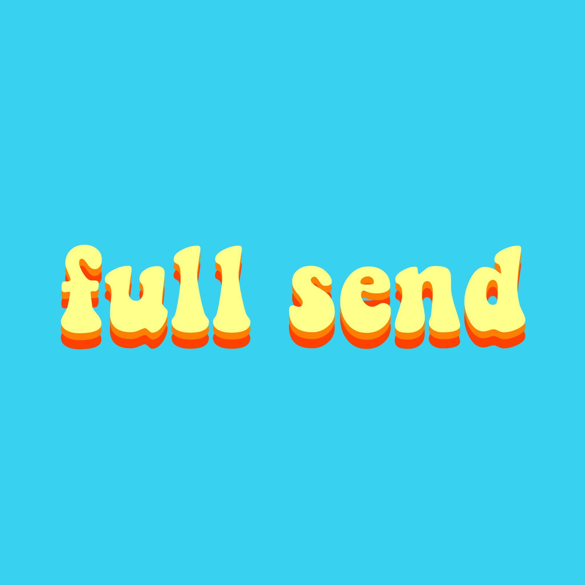 Full Send Wallpapers - Top Free Full Send Backgrounds - WallpaperAccess