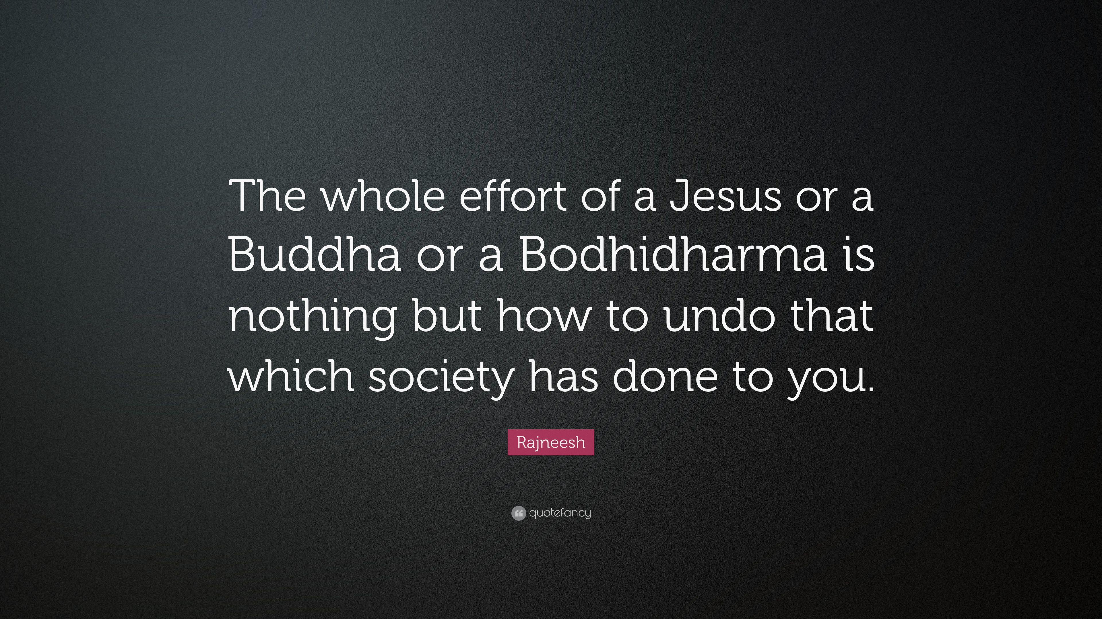 3840x2160 Rajneesh Quote: “The whole effort of a Jesus or a Buddha or a