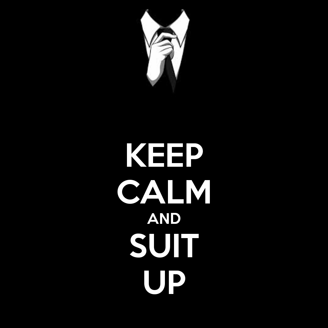 1080x1080 keep calm and suit up!!!. The Men in Black