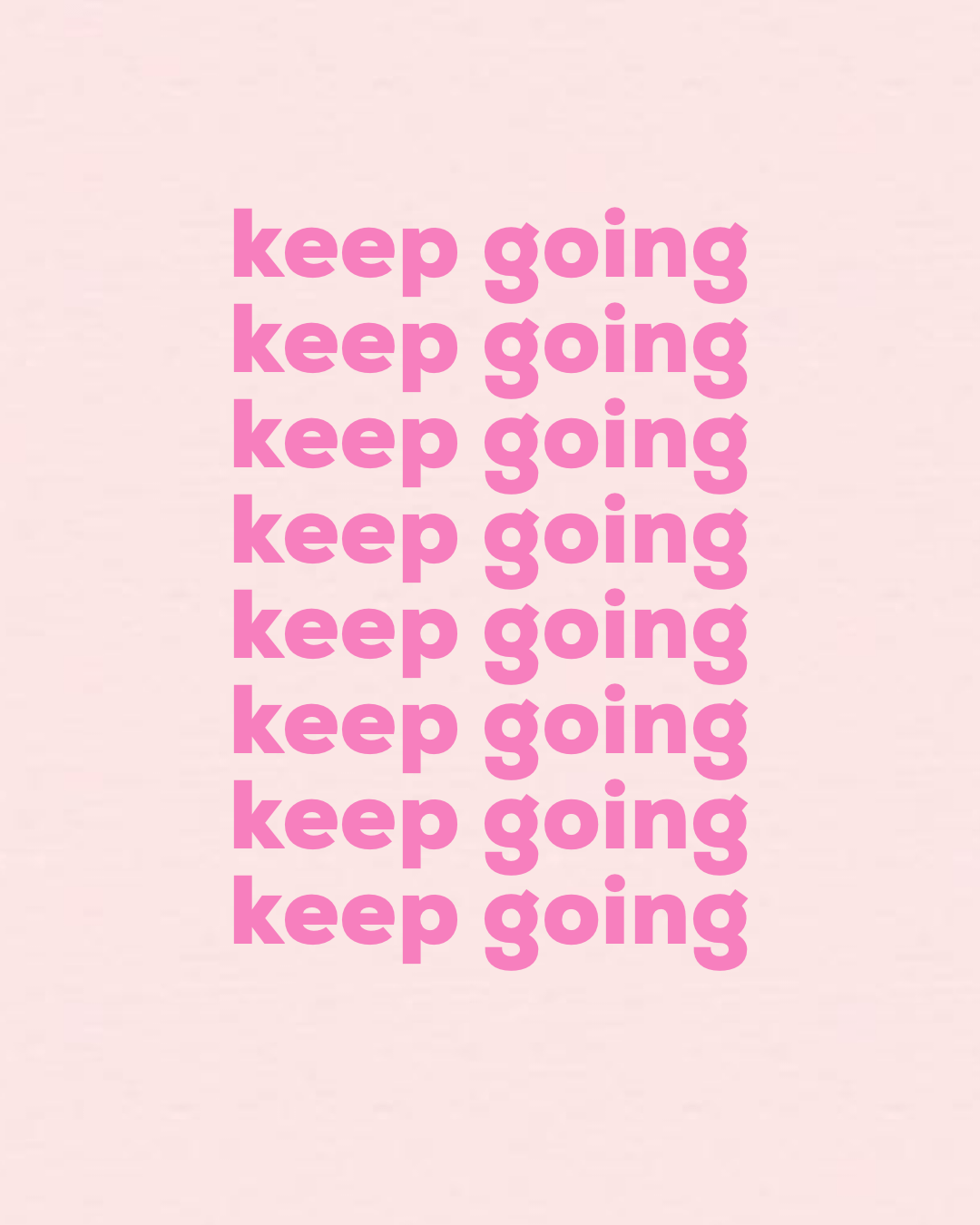Discover 60+ keep going wallpaper - in.cdgdbentre