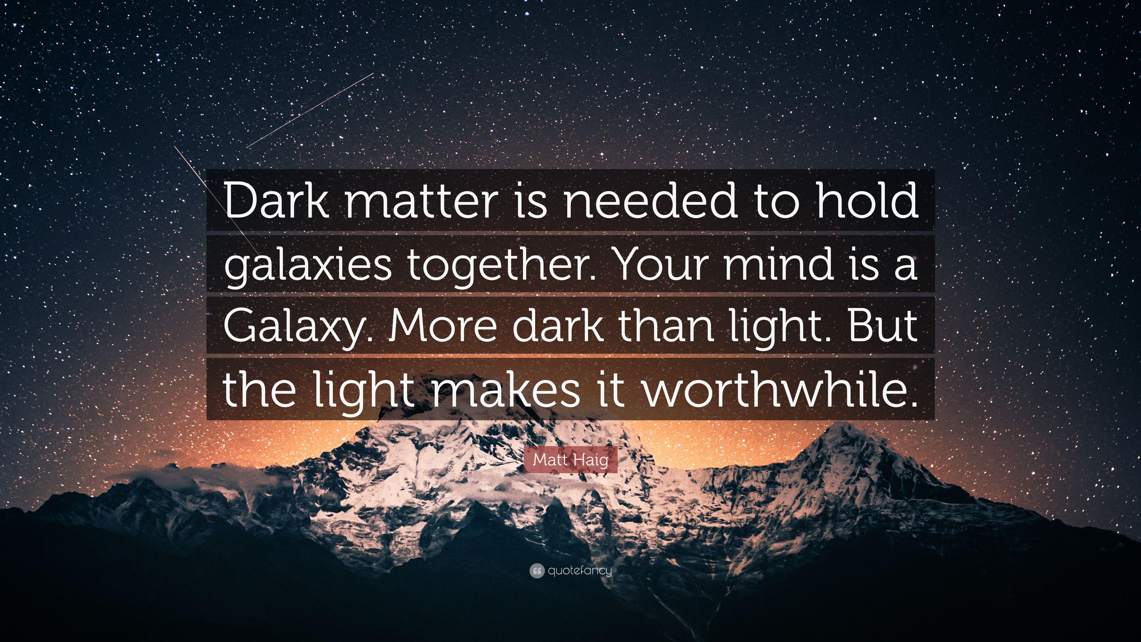 3840x2160 Matt Haig Quote: “Dark matter is needed to hold galaxies together