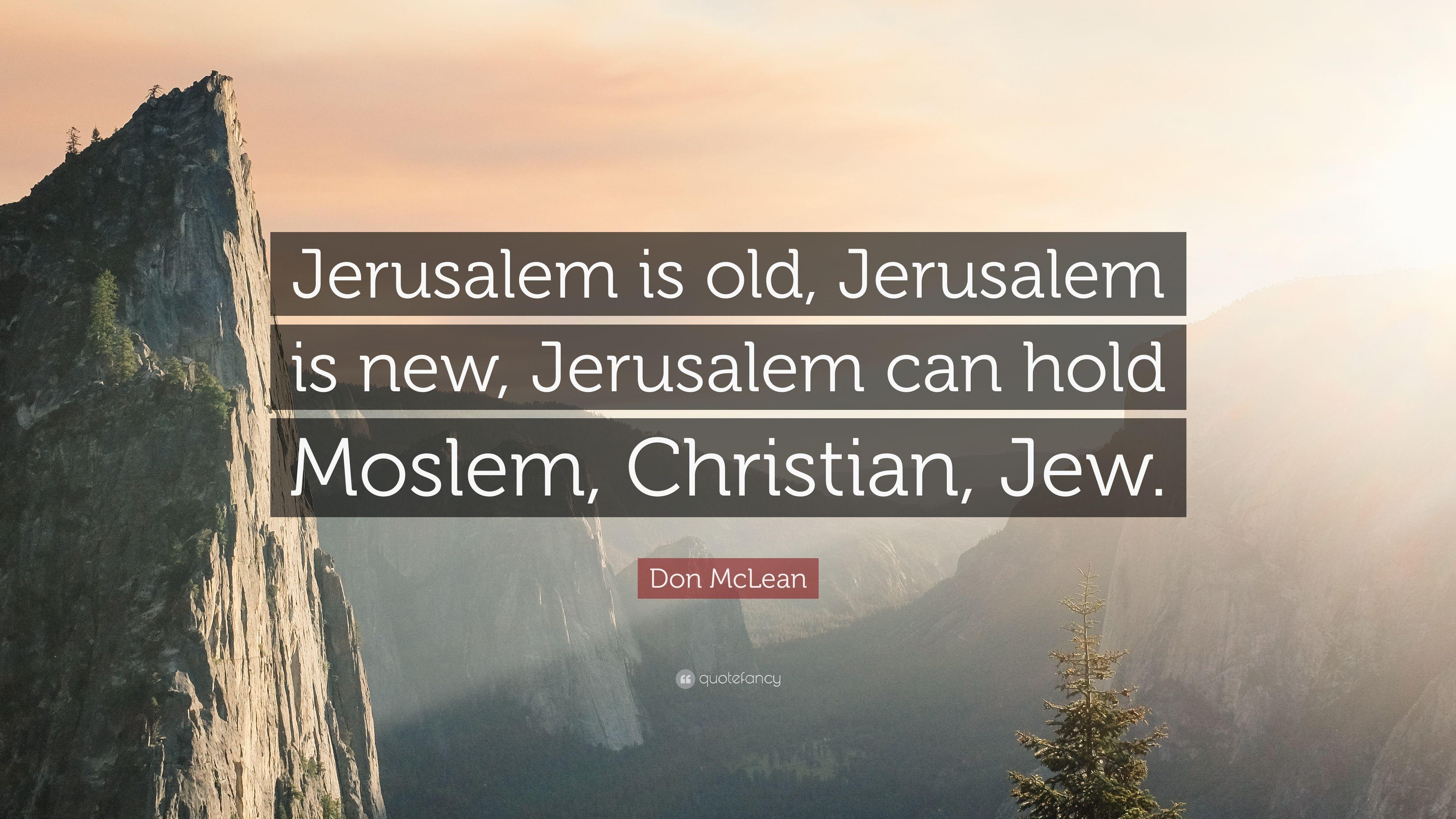 3840x2160 Don McLean Quote: “Jerusalem is old, Jerusalem is new, Jerusalem