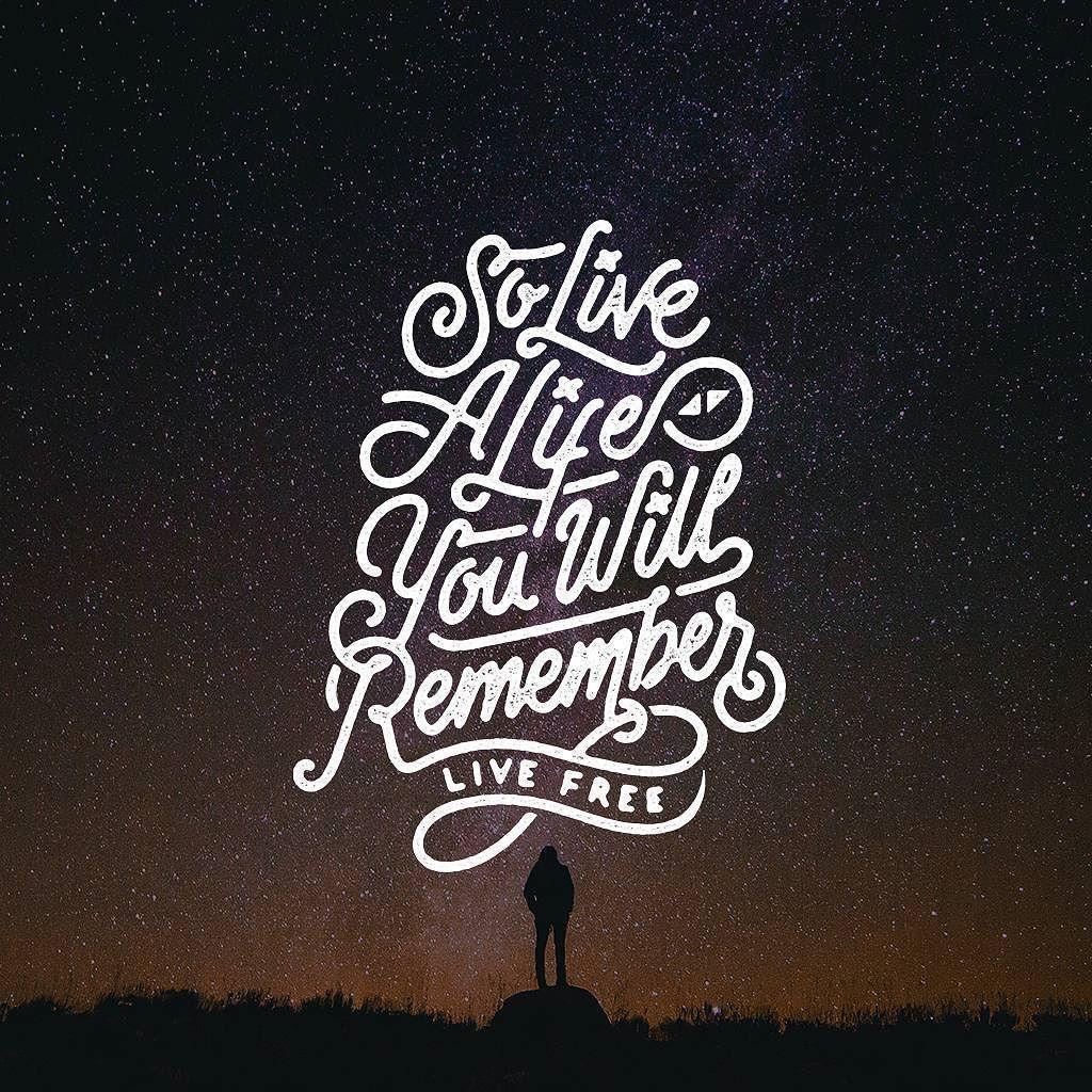 Live A Life You Will Remember Wallpapers - Top Free Live A Life You Will  Remember Backgrounds - WallpaperAccess