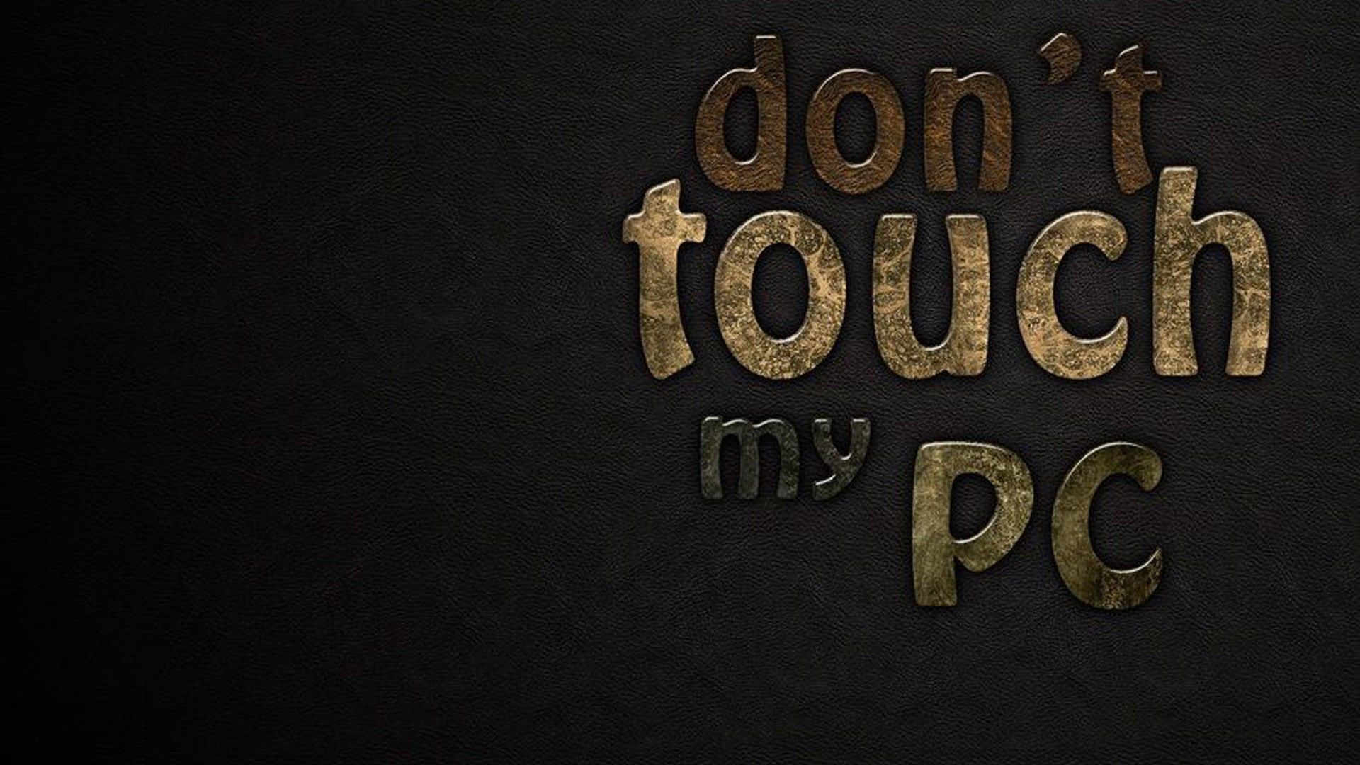 1920x1080 Dont Touch My PC Word In Black Background HD Dont Touch My PC Wallpaper