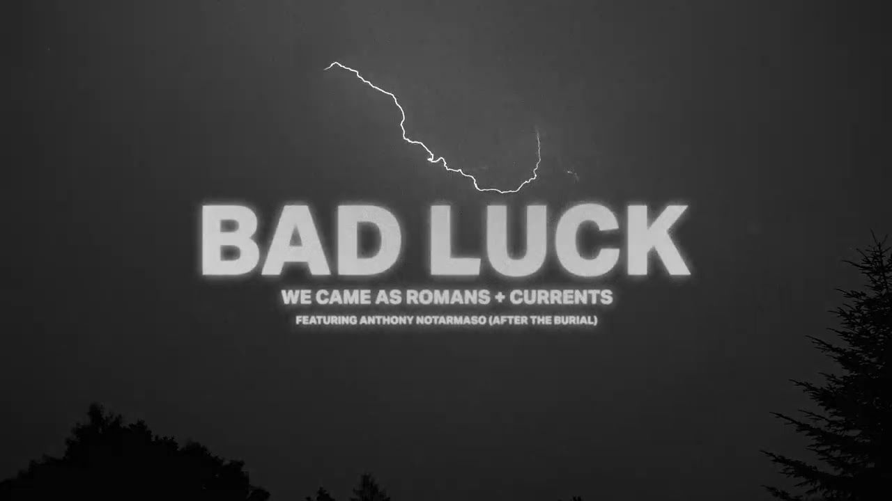1280x720 NEW We Came As Romans & Currents luck feat Anthony Notarmaso