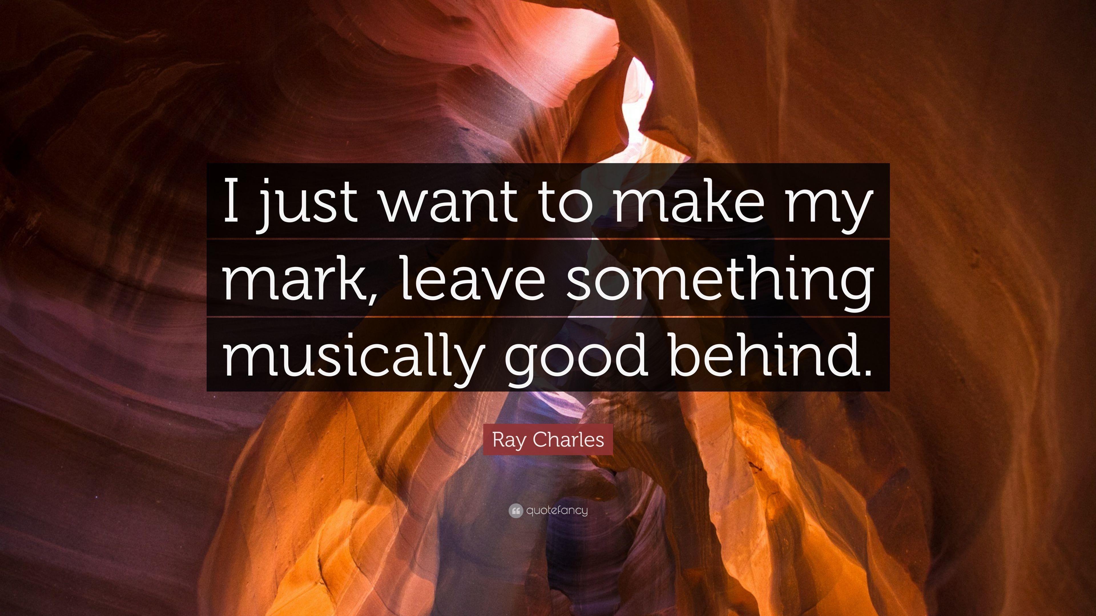3840x2160 Ray Charles Quote: “I just want to make my mark, leave something