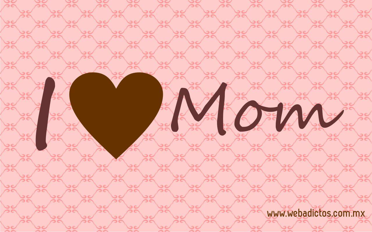 I Love You Mom Wallpaper 61 images