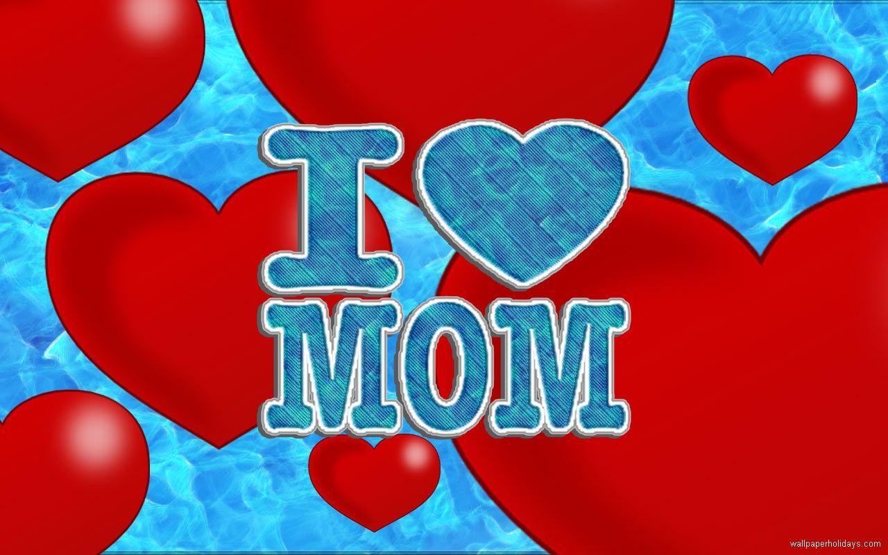 I Love Mom Wallpapers - Top Free I Love Mom Backgrounds - WallpaperAccess