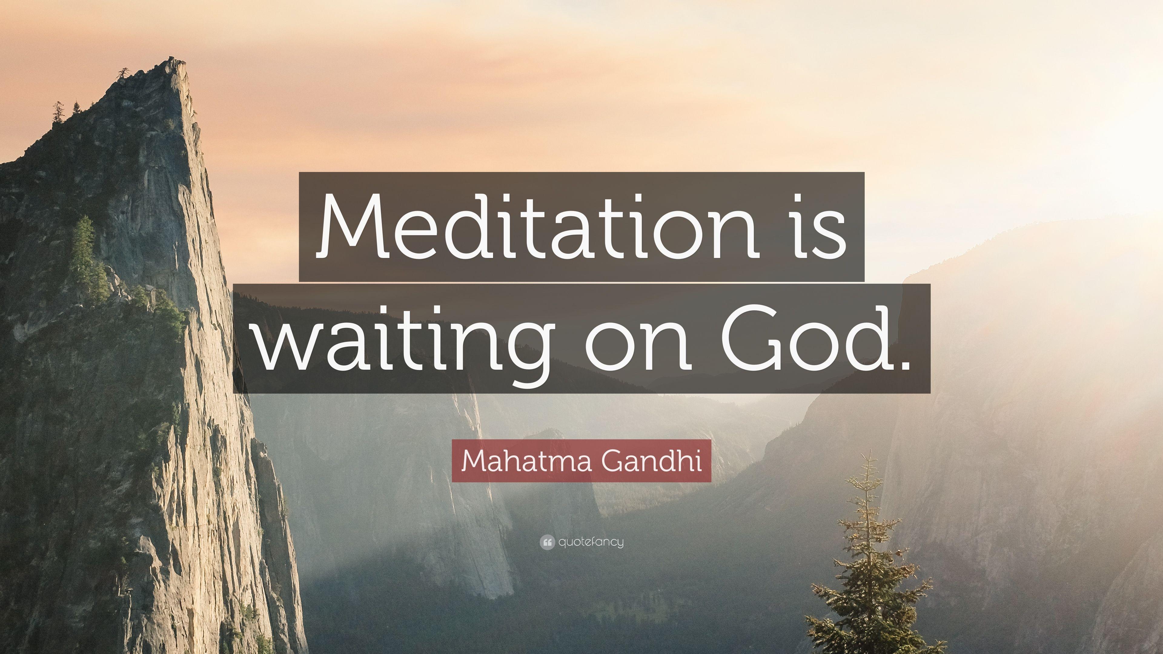 3840x2160 Mahatma Gandhi Quote: “Meditation is waiting on God.” 12