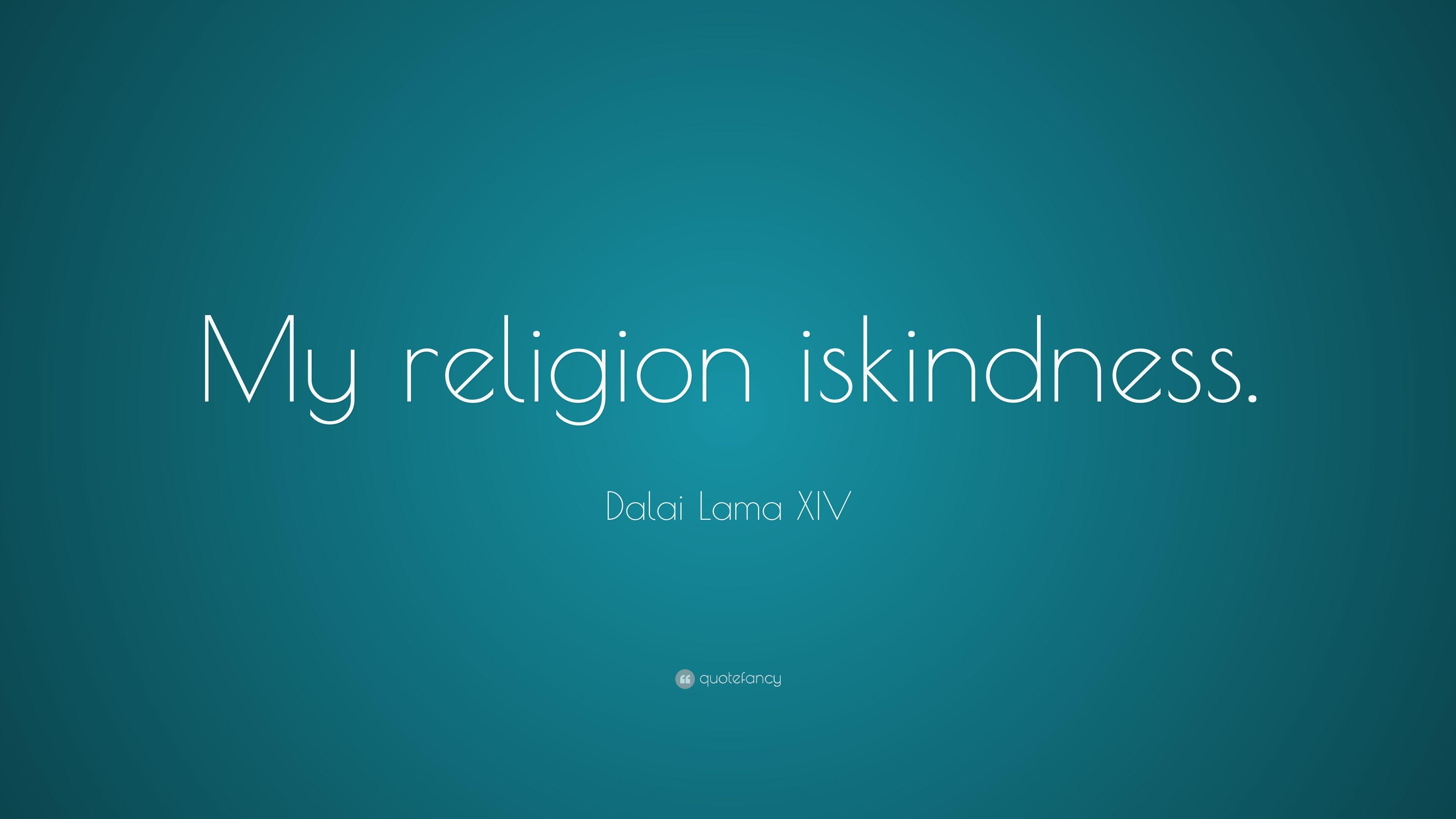 3840x2160 Dalai Lama XIV Quote: “My religion is kindness.” 16 wallpaper