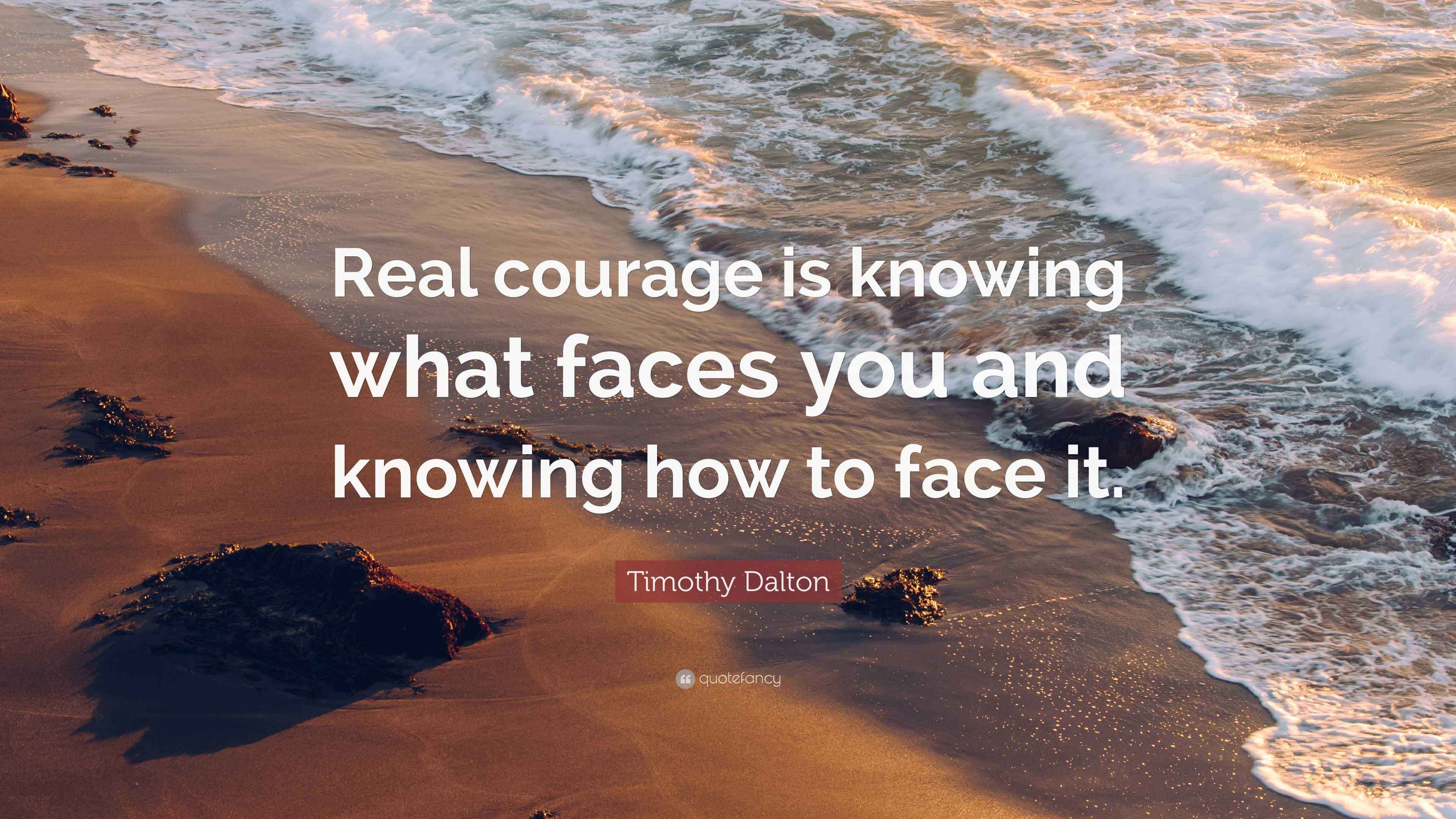 3840x2160 Timothy Dalton Quote: “Real courage is knowing what faces you and knowing how to face it.”