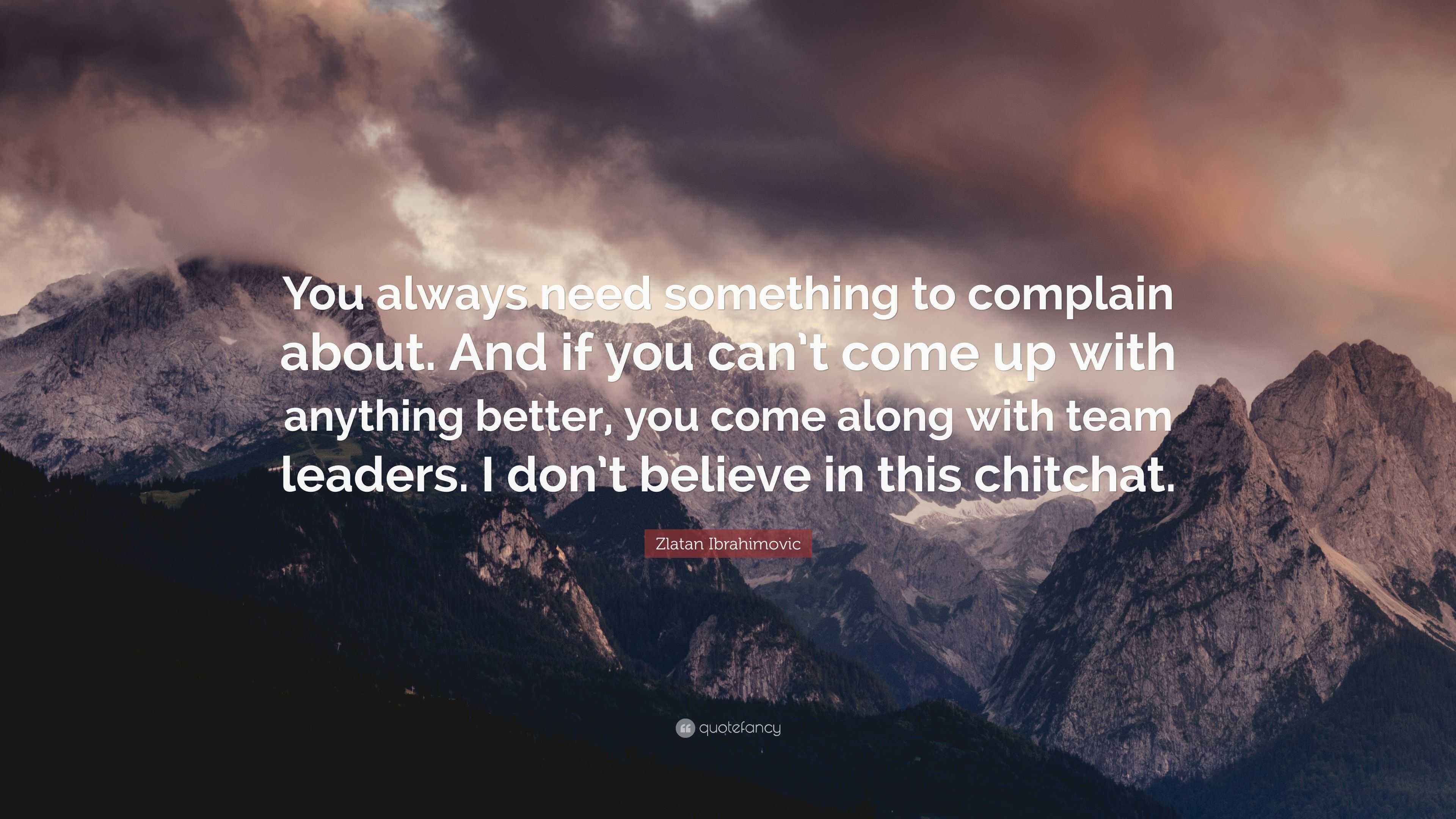 3840x2160 Zlatan Ibrahimovic Quote: “You always need something to complain about. And if you can't come up with anything better, you come along with team.”