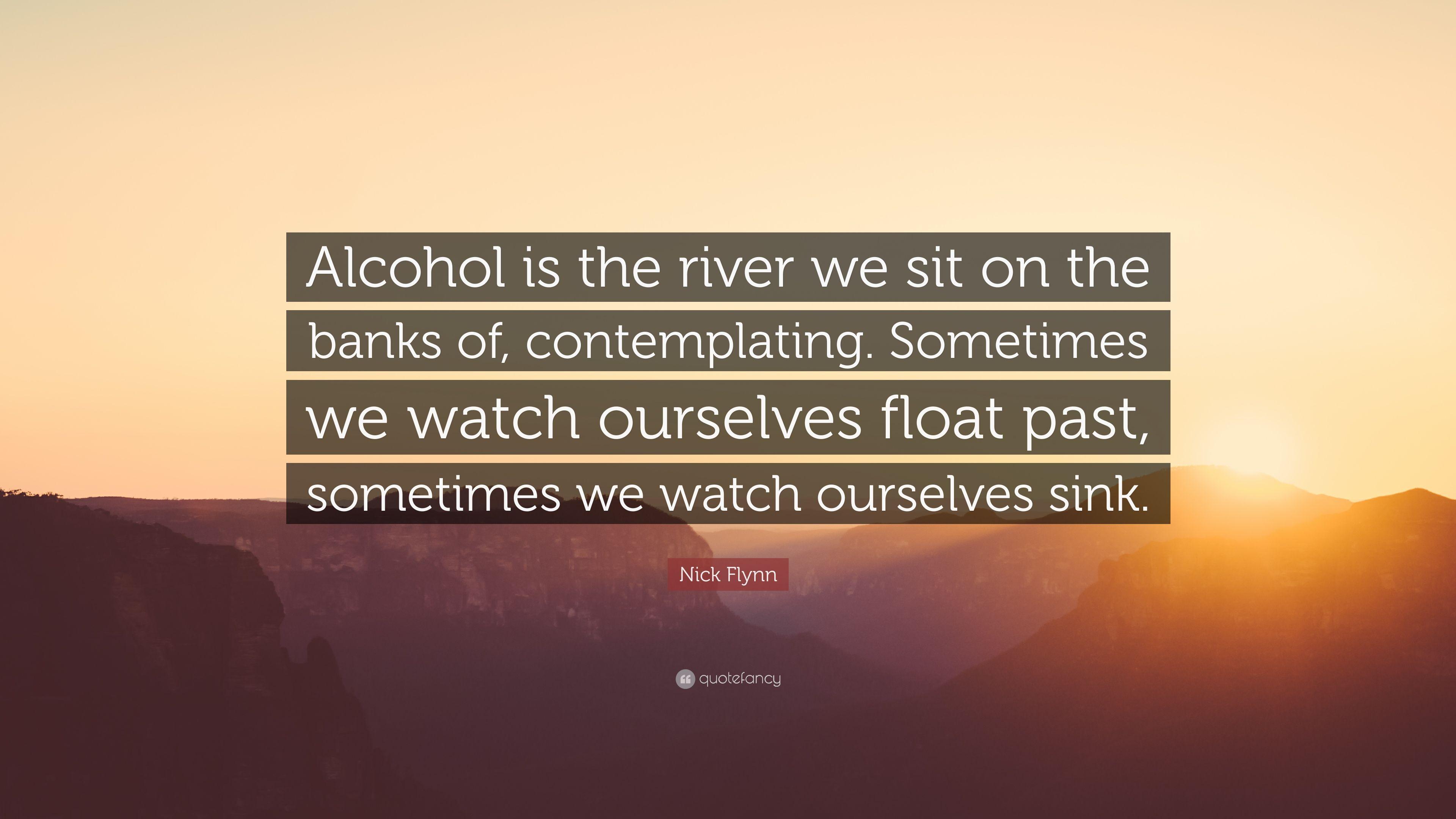 3840x2160 Nick Flynn Quote: “Alcohol is the river we sit on the banks