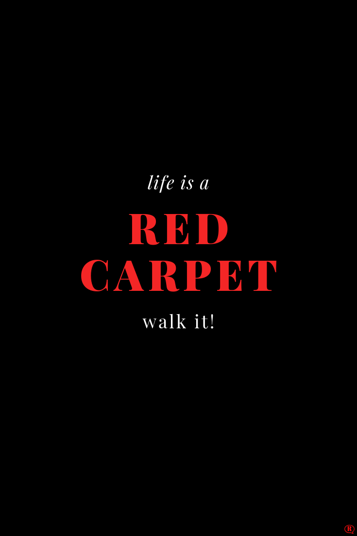 735x1102 life is a red carpet, walk it!. Wallpaper quotes, My philosophy, Life