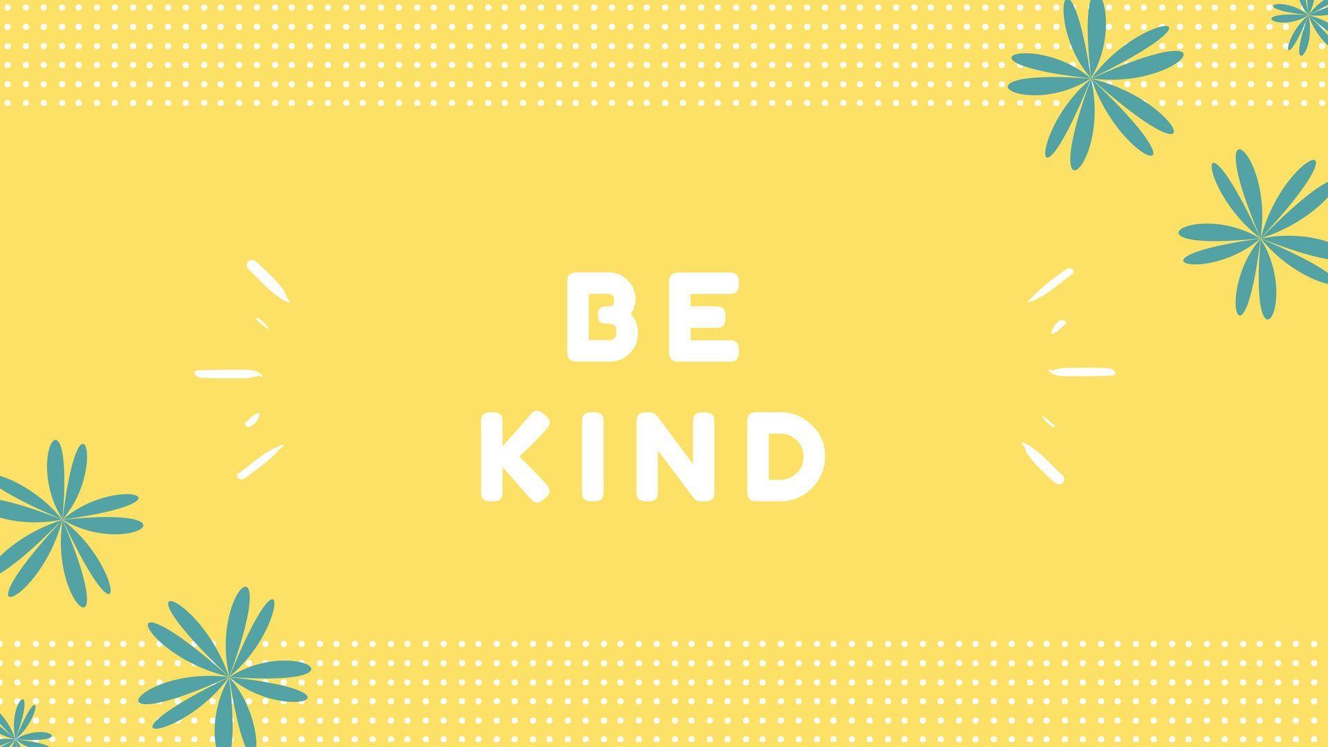 1920x1080 Be Kind {Free Desktop Wallpaper. Cute desktop wallpaper
