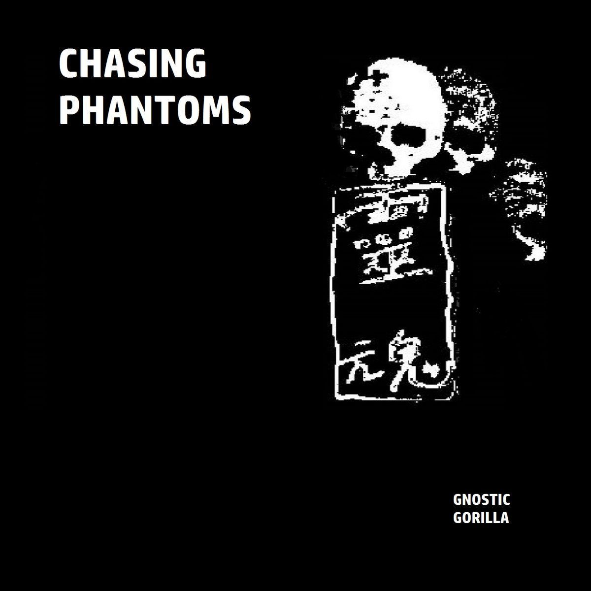 1200x1200 Chasing Phantoms. Gnostic Gorilla, Label KL Dark Records. KL Dark Records