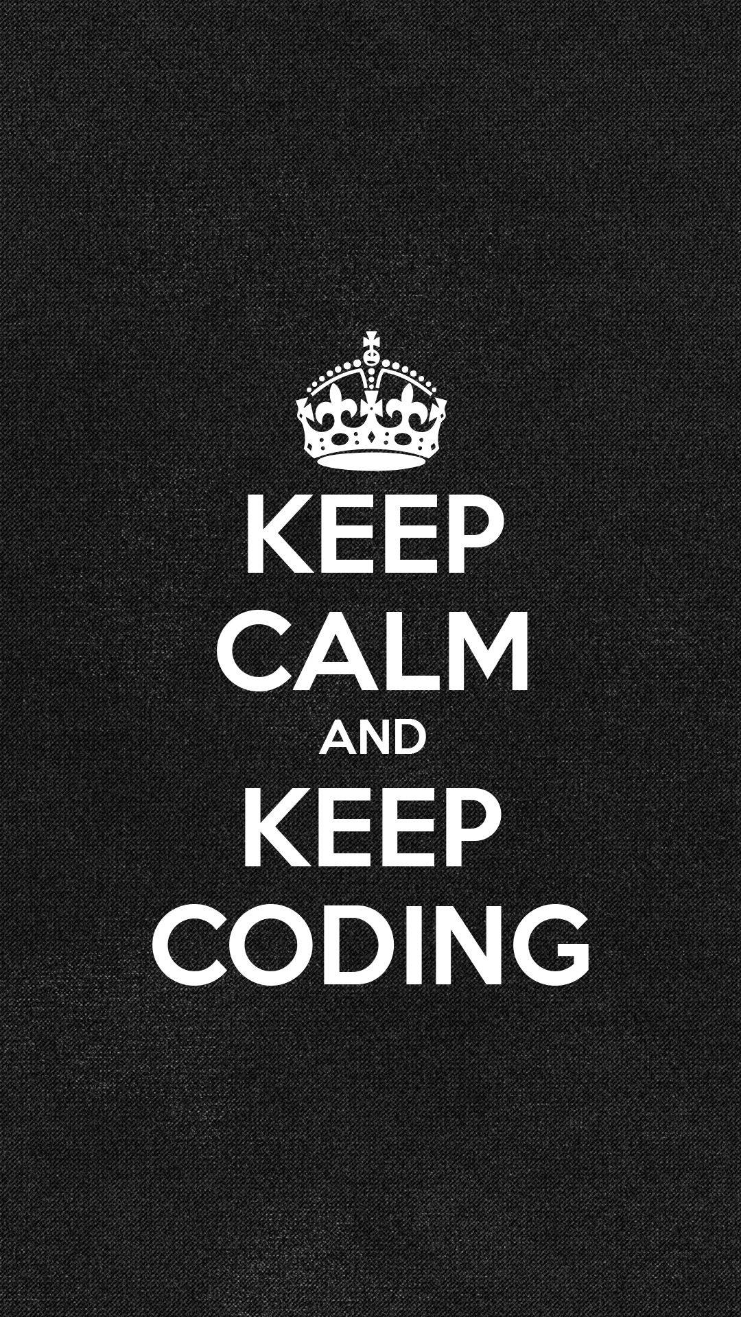 1080x1920 Download Programming iPhone Keep Calm And Keep Coding Wallpaper