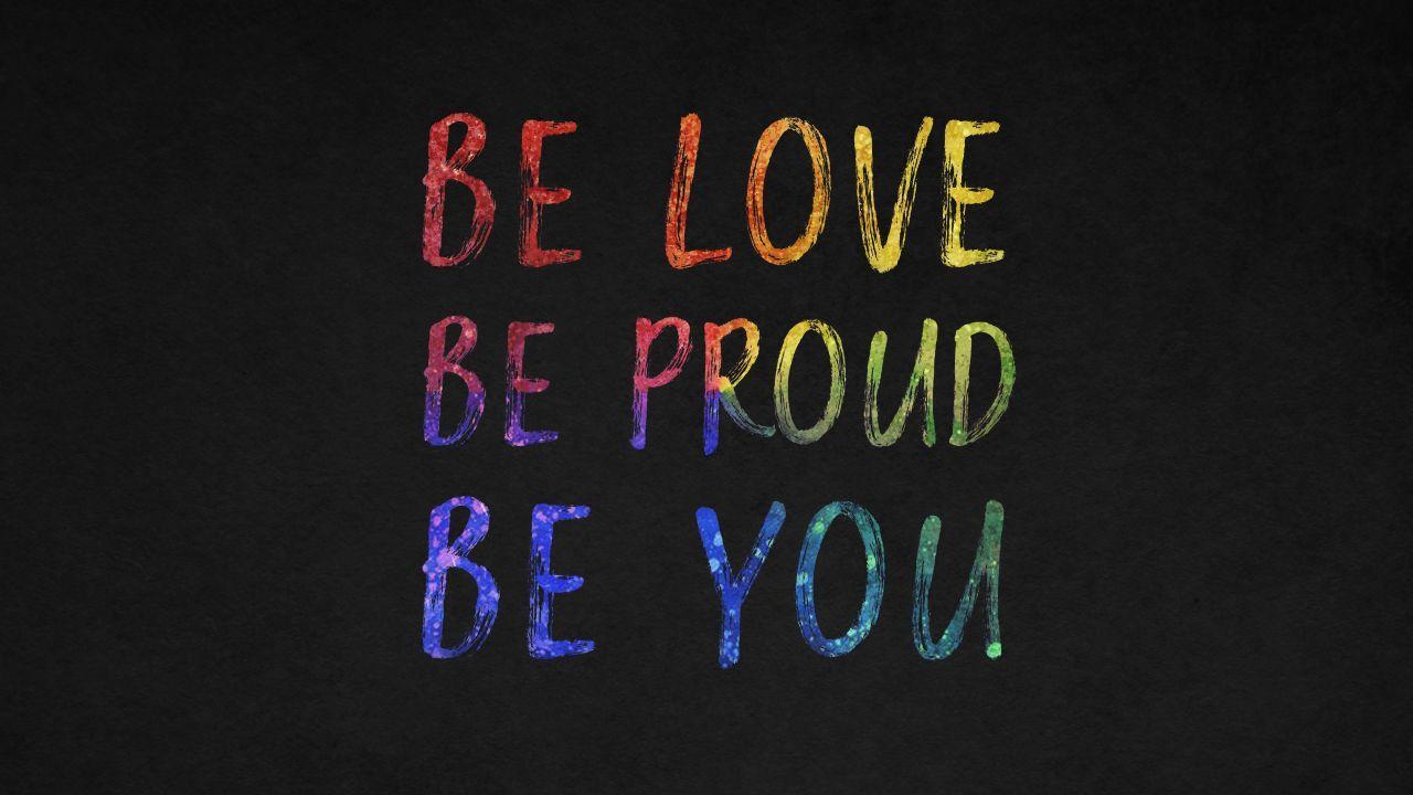 1280x720 Wallpaper Be Love, Be Proud, Be You, Popular quotes, 4K, Black