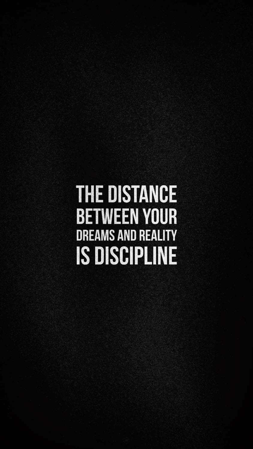 844x1500 Download Discipline Dreams Reality Quote Wallpaper