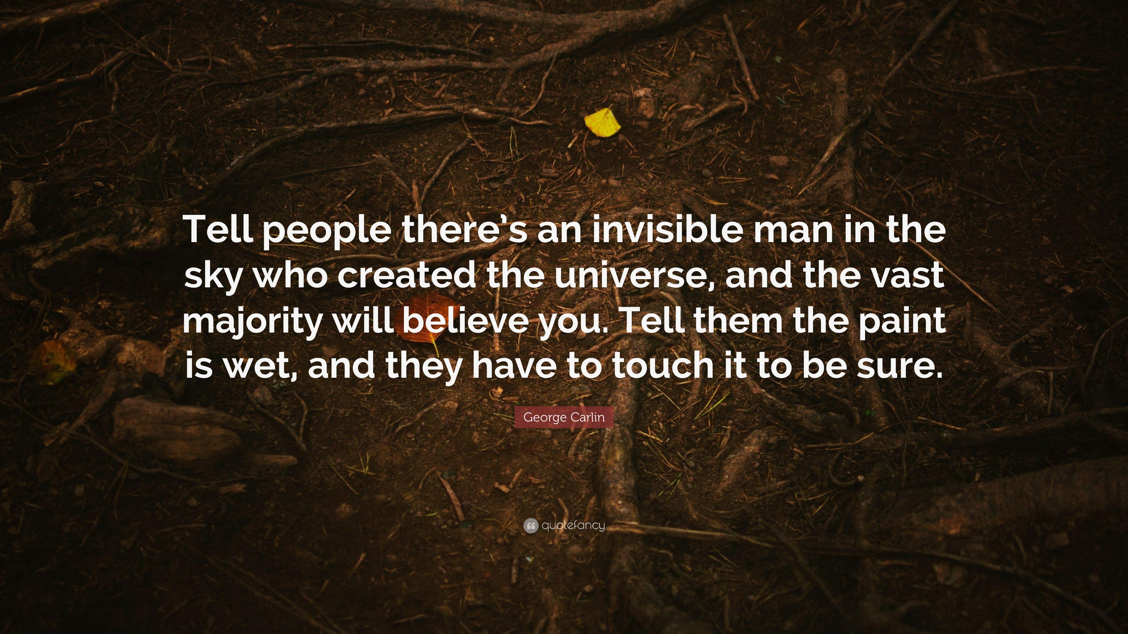 3840x2160 George Carlin Quote: “Tell people there's an invisible man in