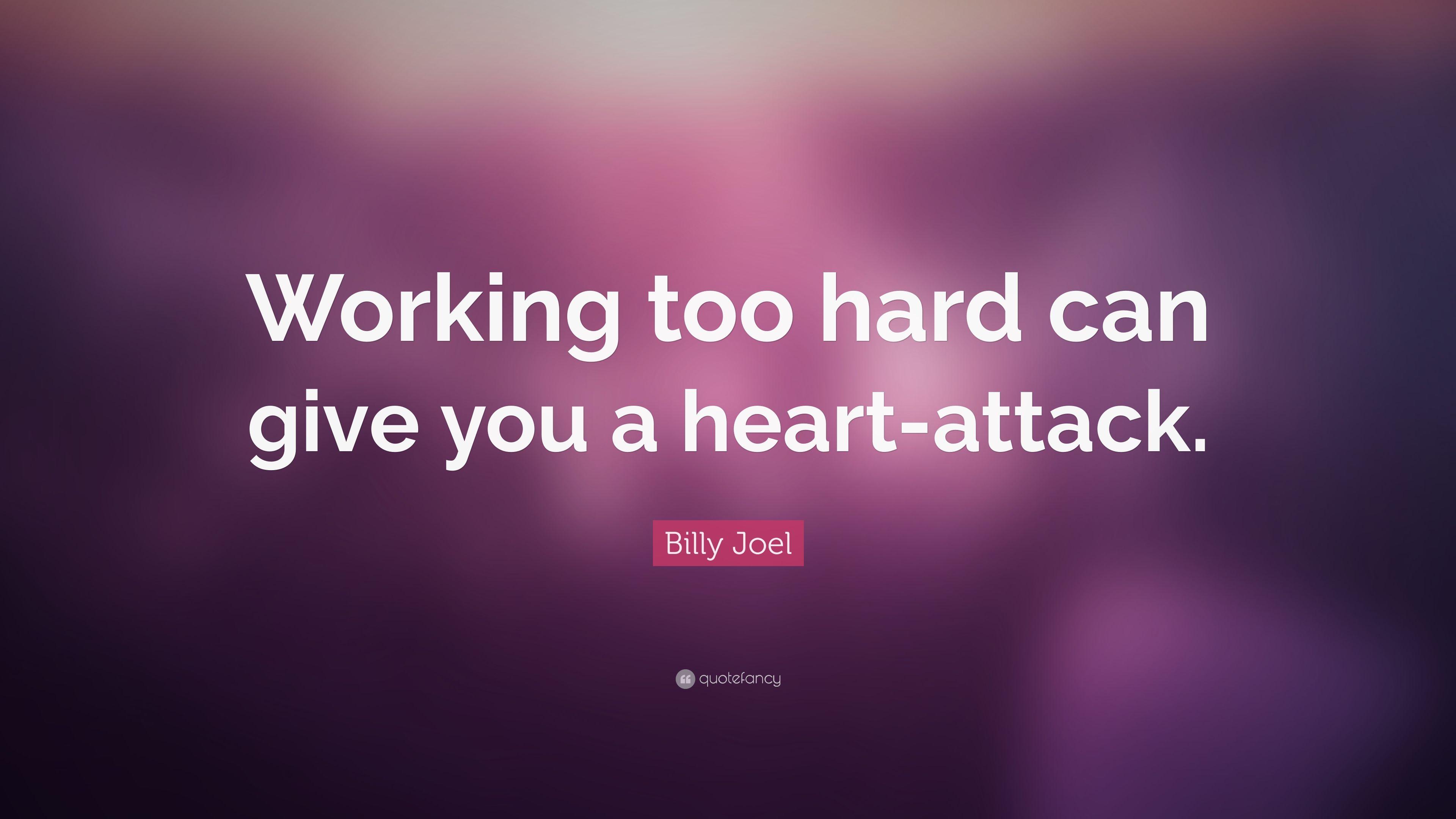 3840x2160 Billy Joel Quote: “Working Too Hard Can Give You A Heart Attack