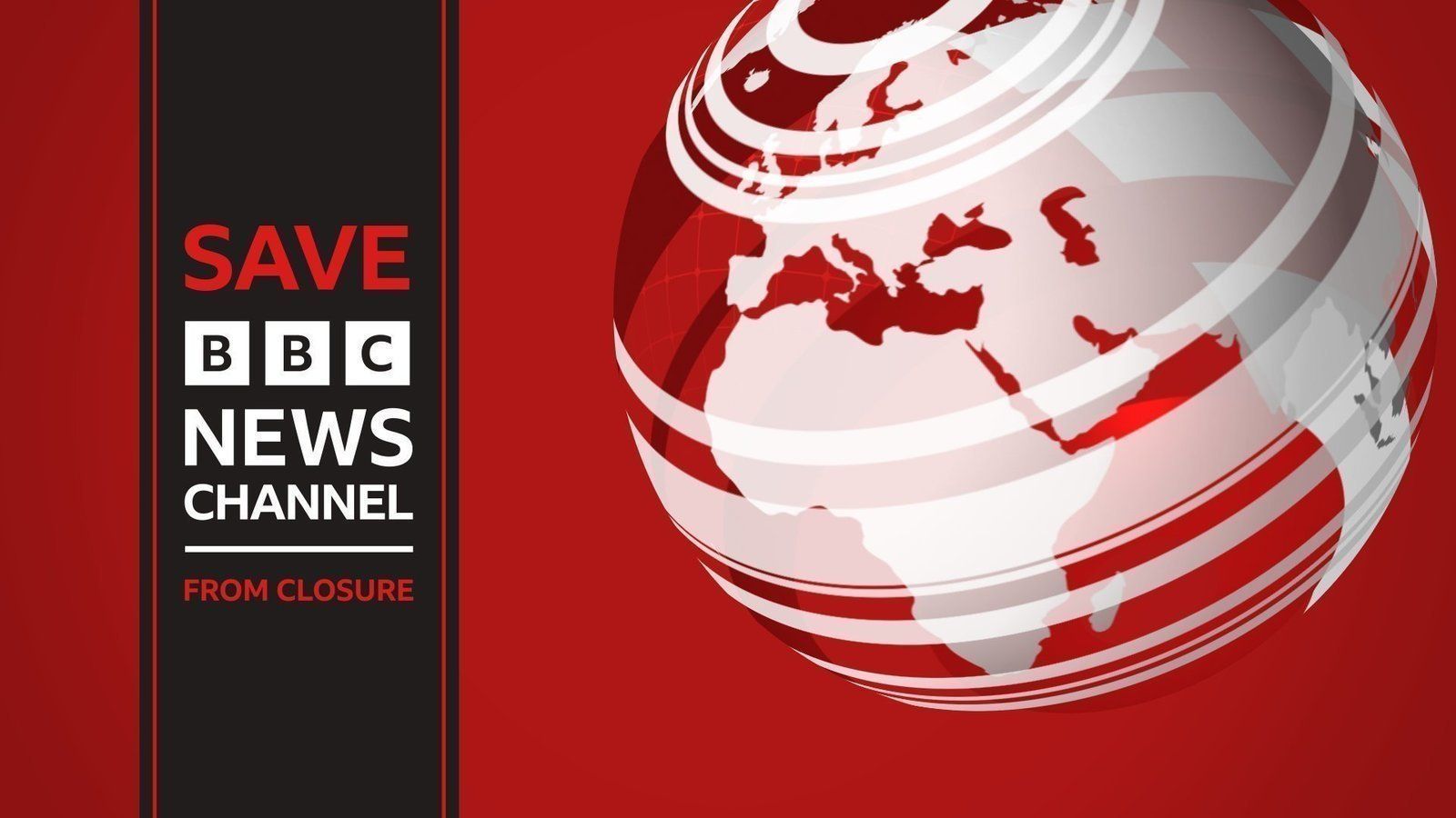 1600x900 Petition · Save the BBC News Channel from Closure Kingdom ·
