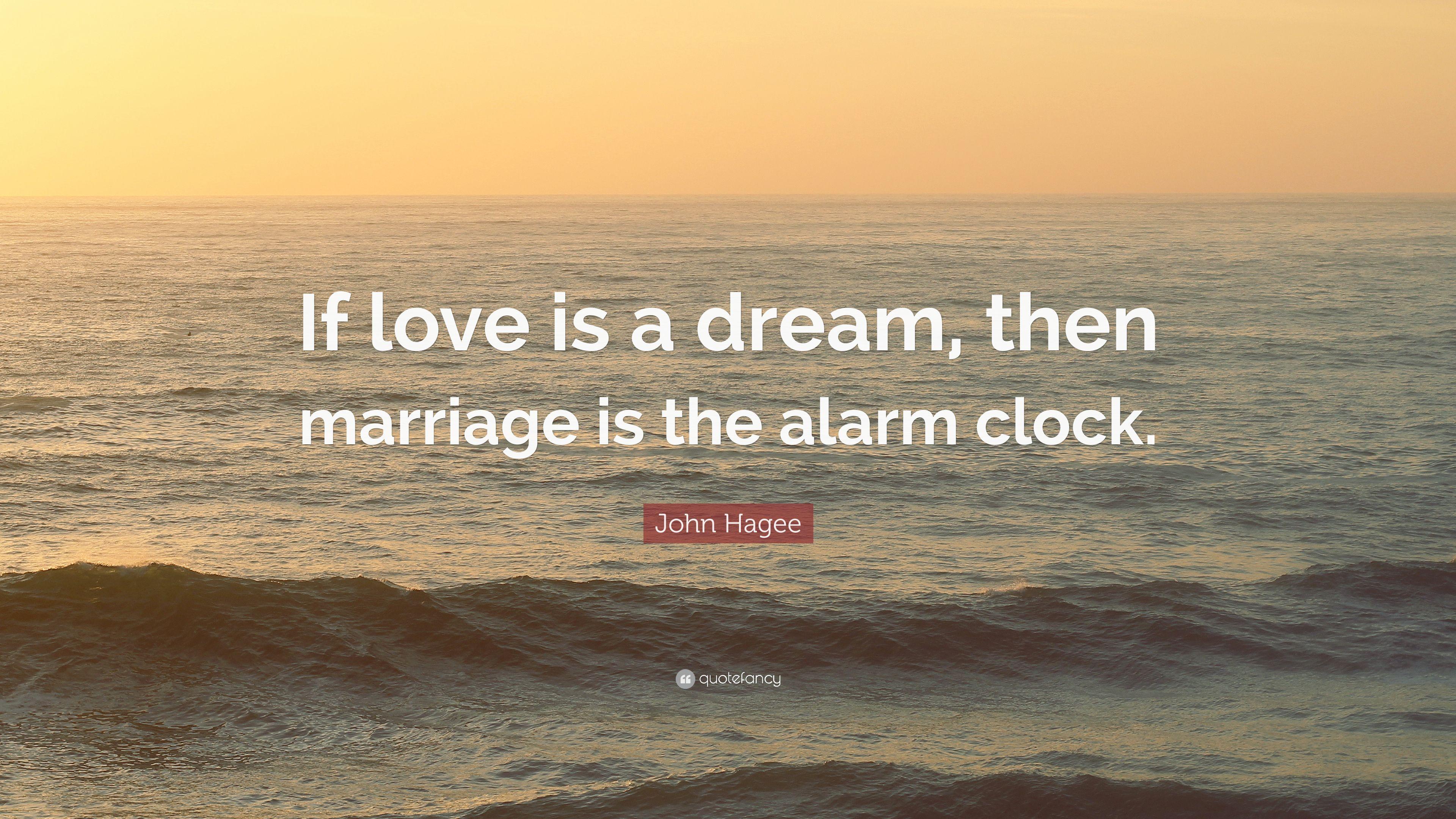 3840x2160 John Hagee Quote: “If love is a dream, then marriage is the alarm