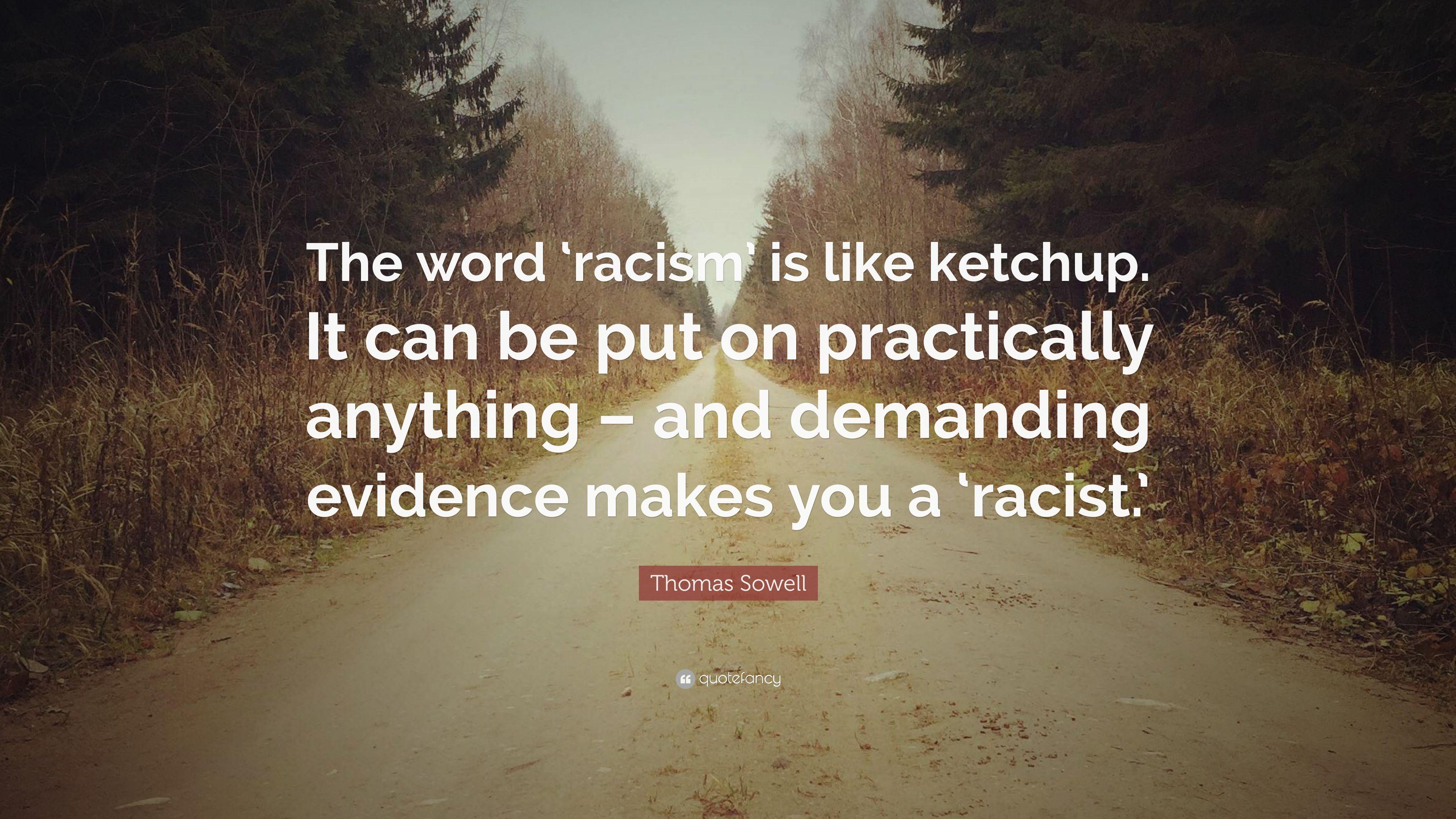 3840x2160 Thomas Sowell Quote: “The word 'racism' is like ketchup. It can be