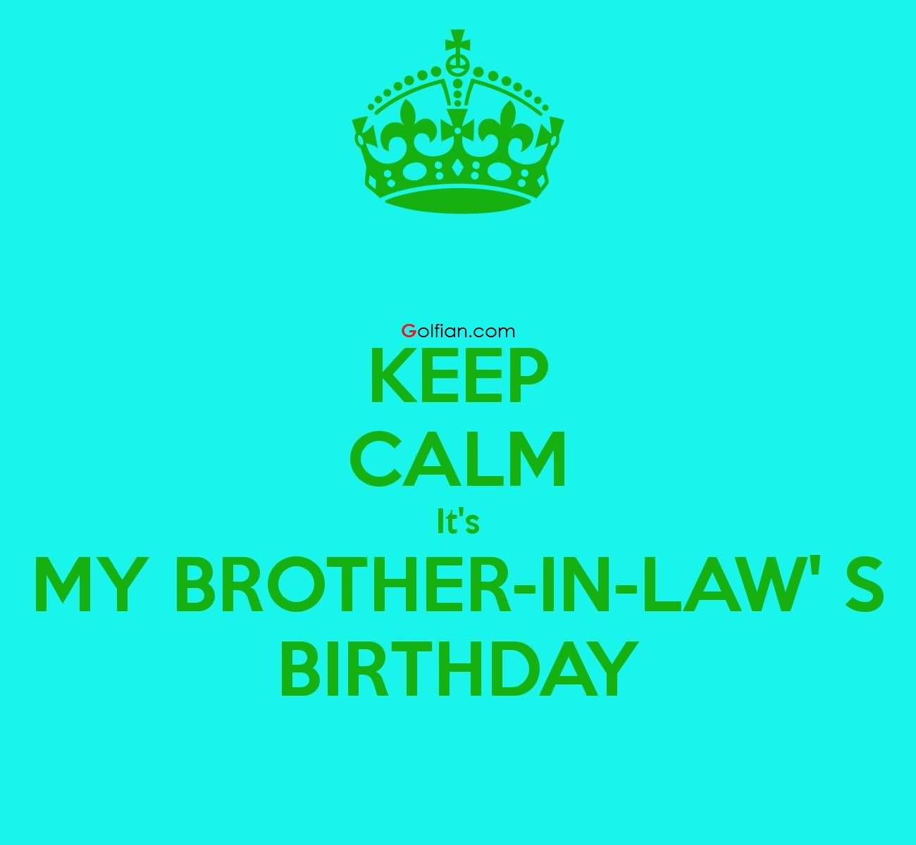 1300x1200 Keep Calm It's My Brother In Law's Birthday In Law