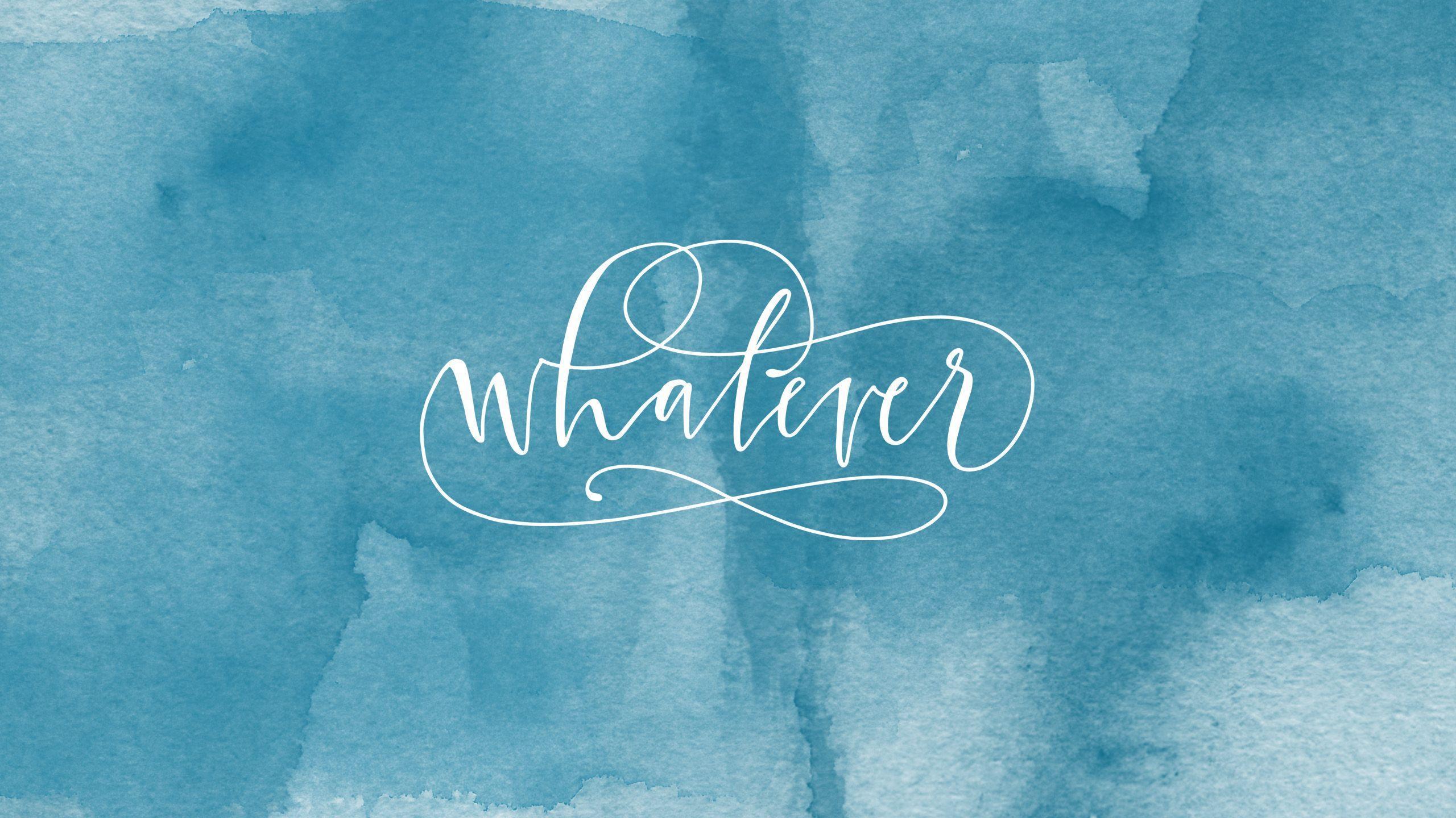 2560x1440 Whatever Wallpaper