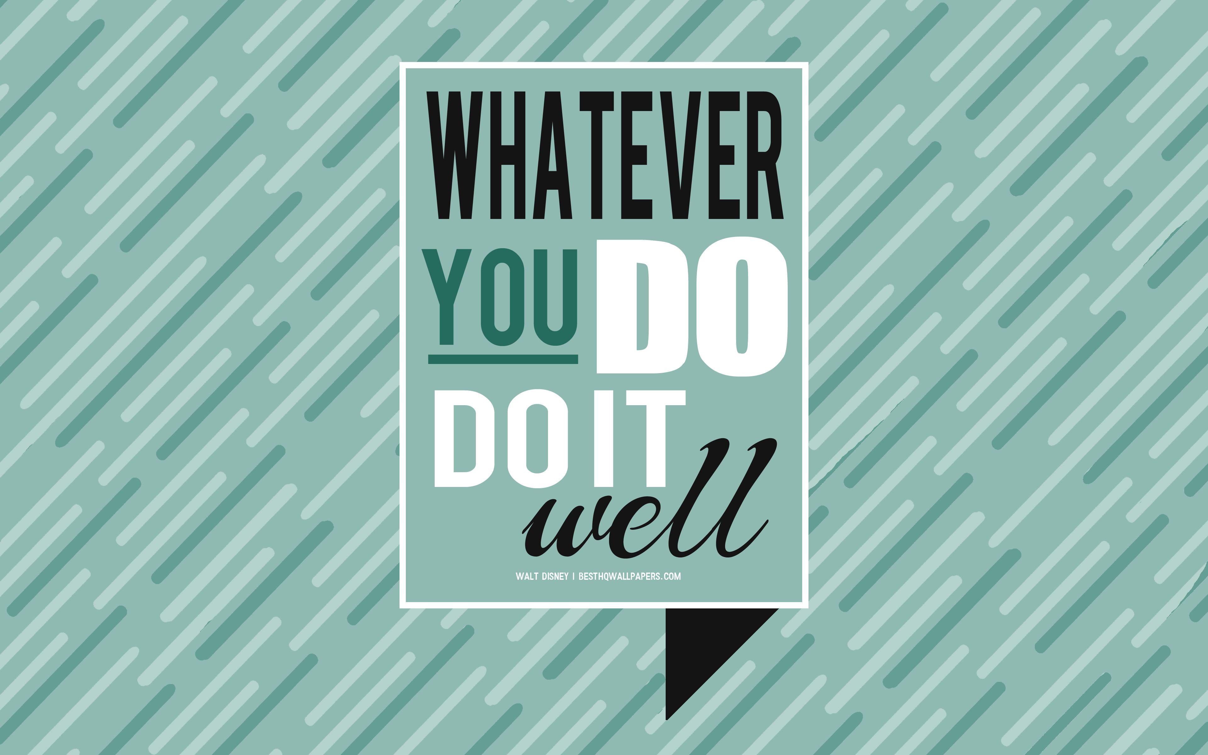 Whatever you do don t. Whatever.