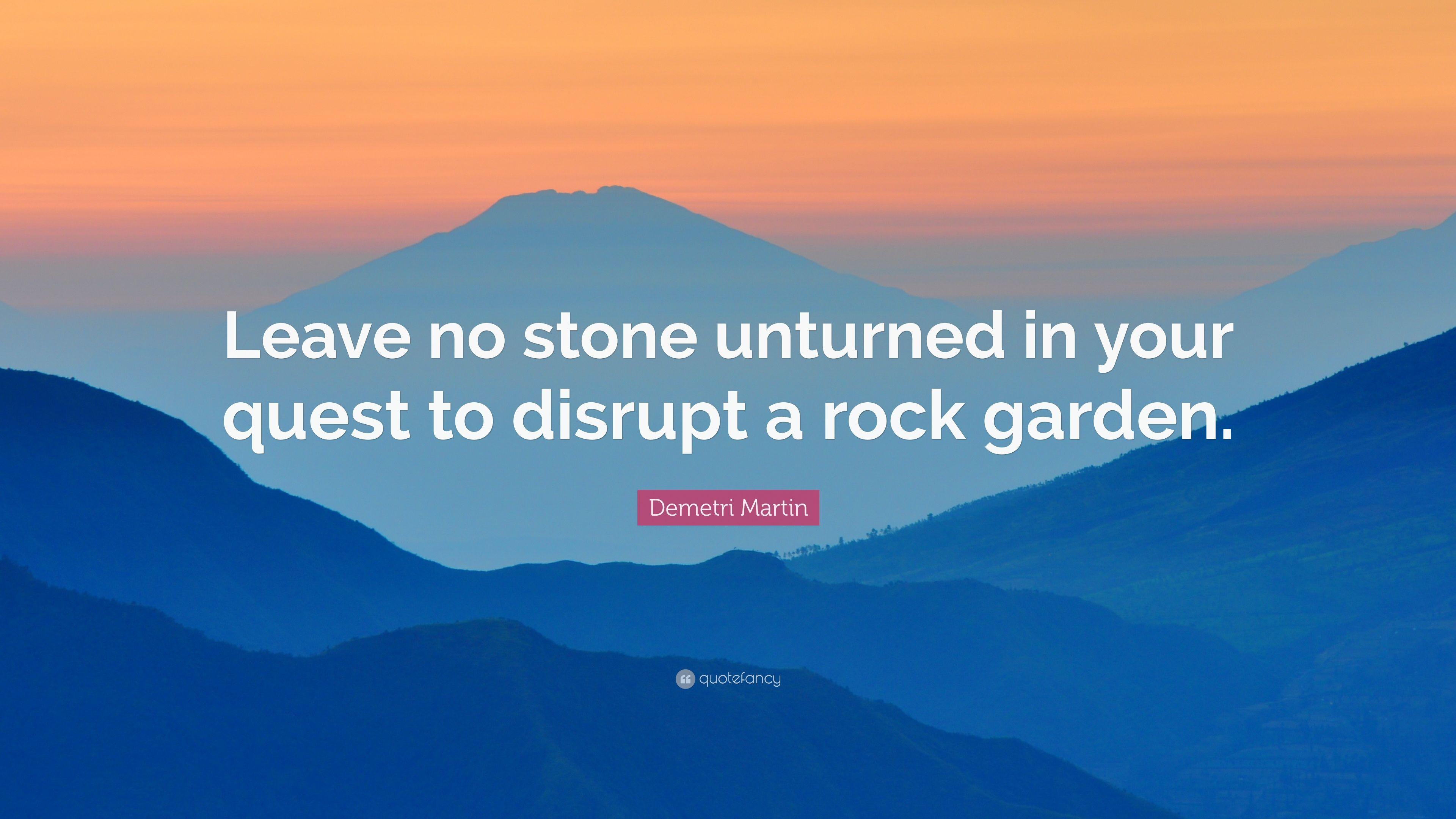 3840x2160 Demetri Martin Quote: “Leave no stone unturned in your quest to