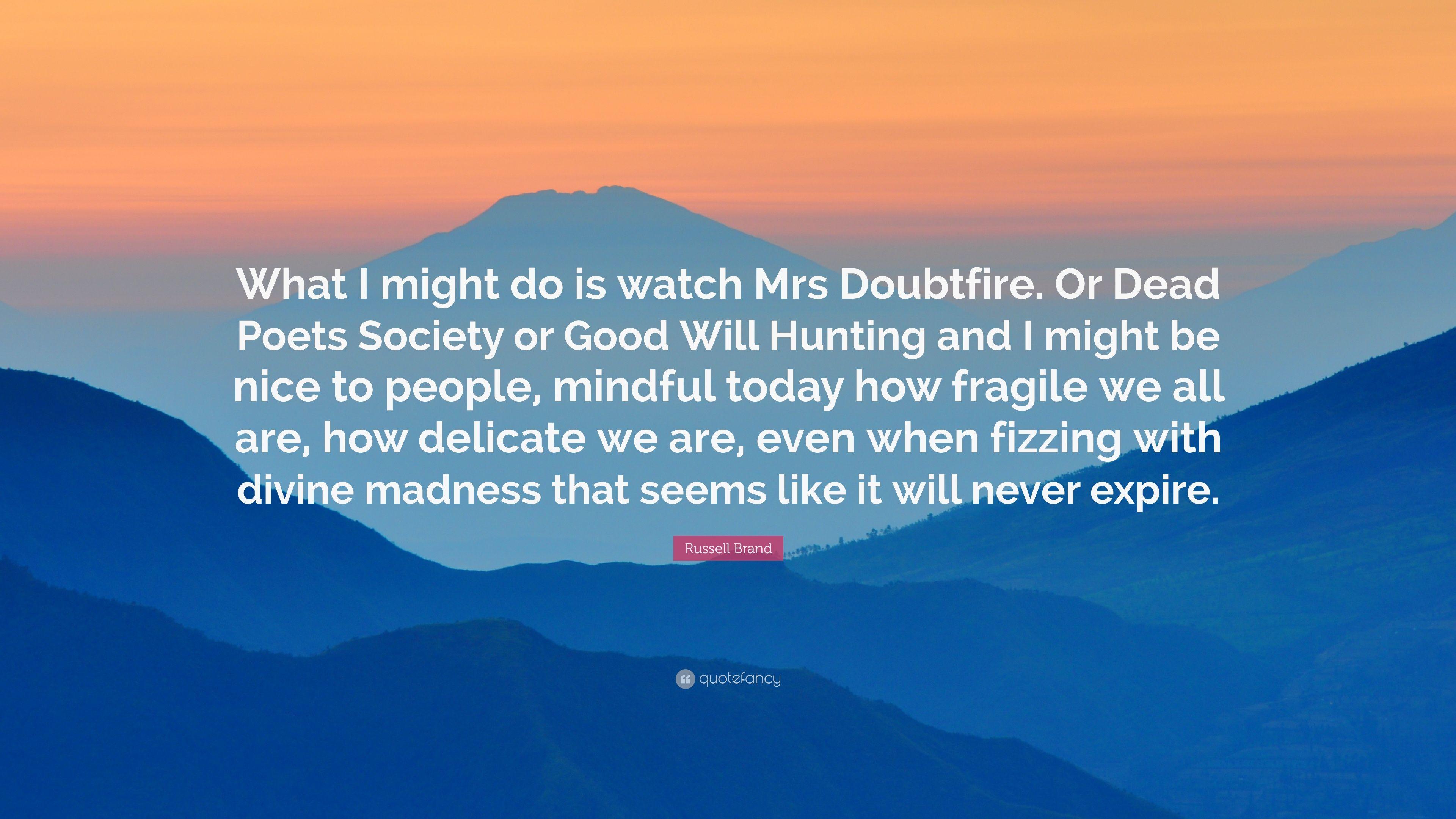 3840x2160 Russell Brand Quote: “What I might do is watch Mrs Doubtfire. Or