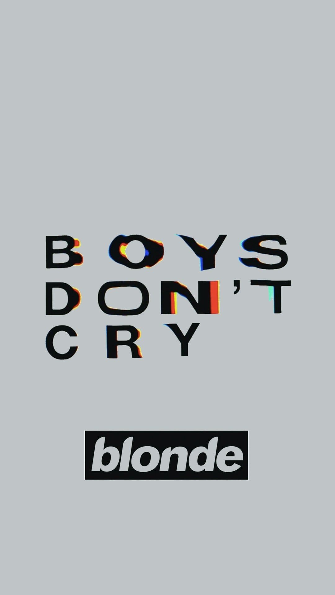 1080x1920 Boys Don't Cry Mobile Wallpaper, i will later do a dark friendly wallpaper