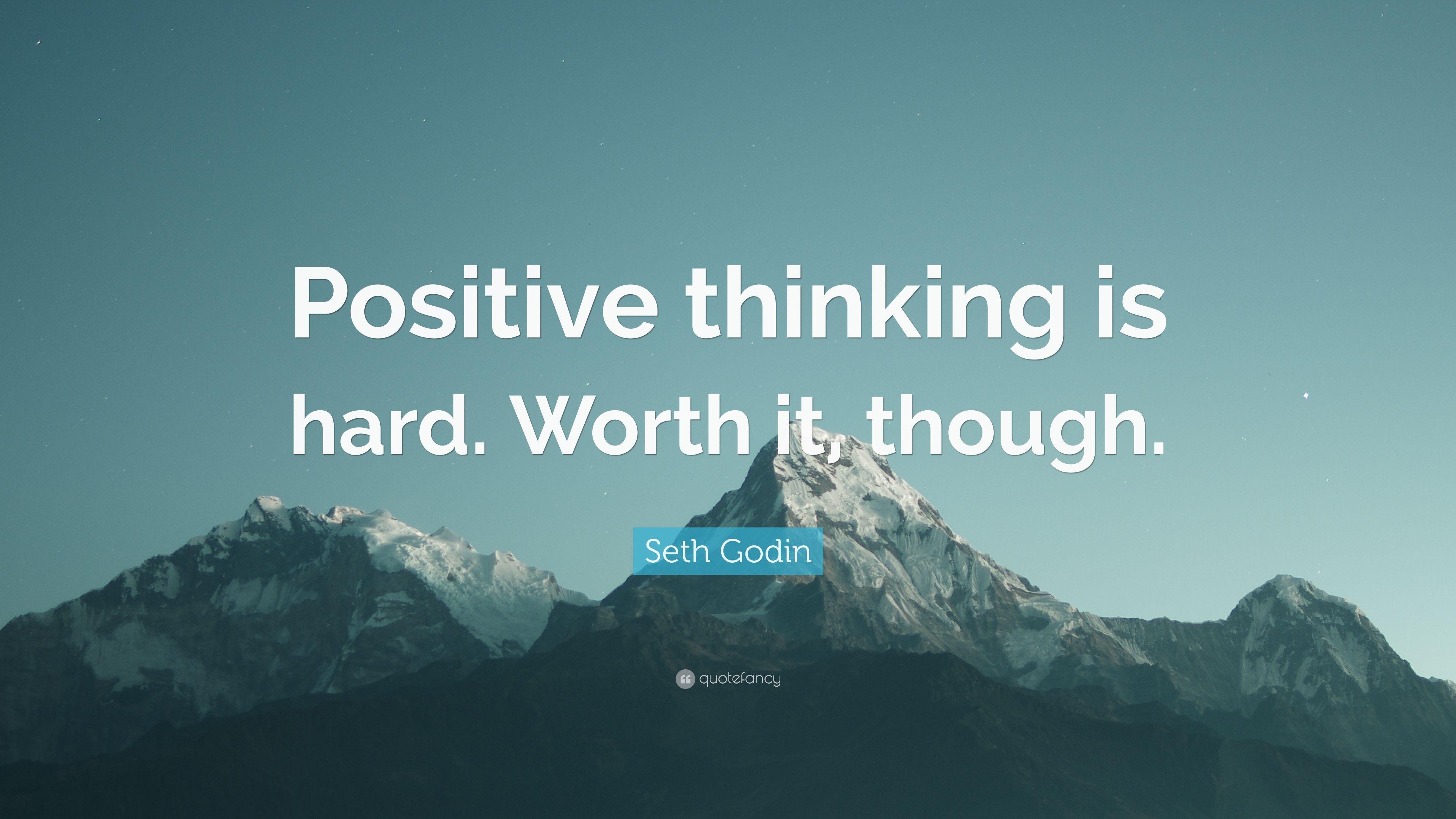 3840x2160 Seth Godin Quote: “Positive thinking is hard. Worth it, though