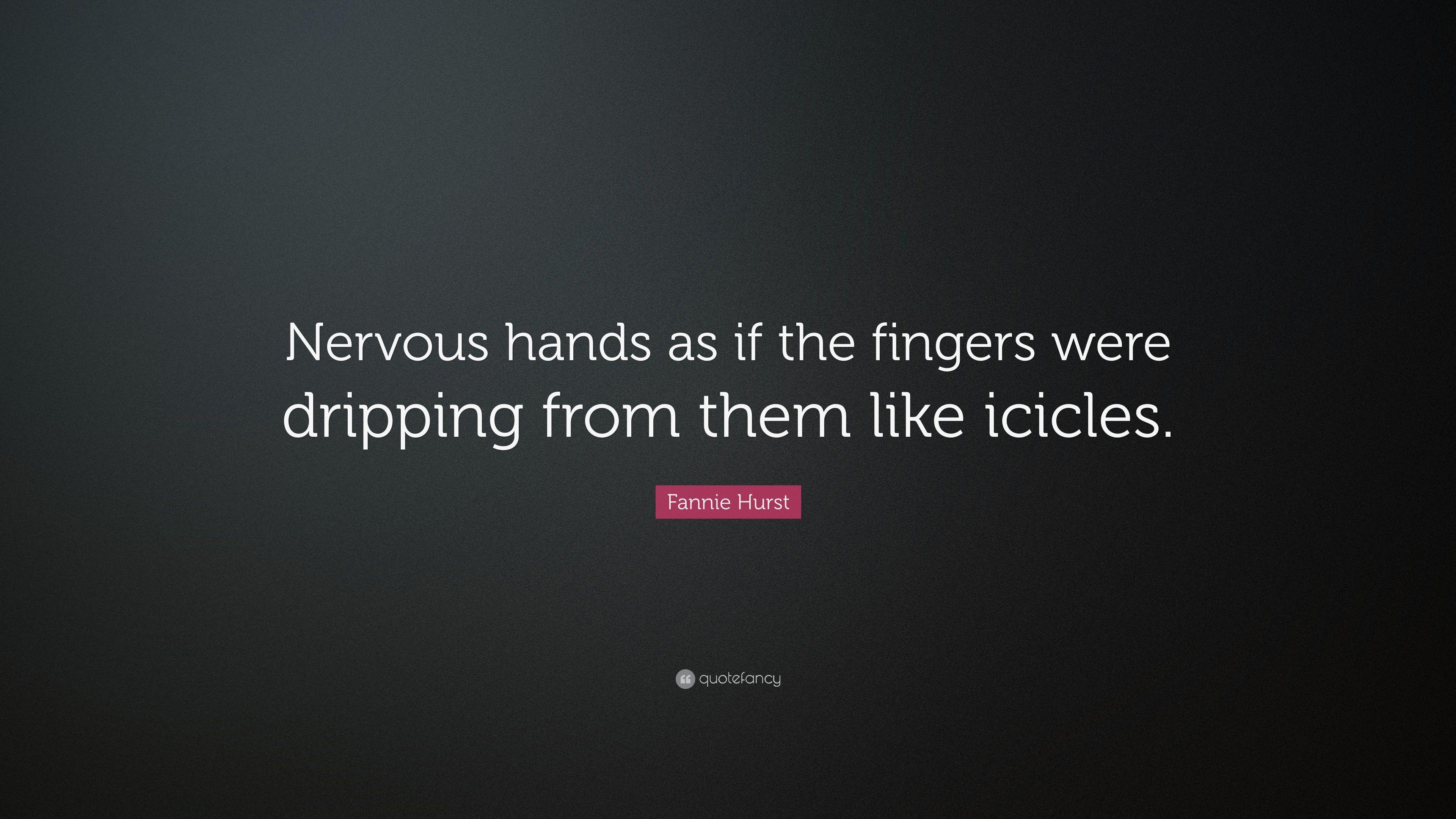3840x2160 Fannie Hurst Quote: “Nervous hands as if the fingers were dripping